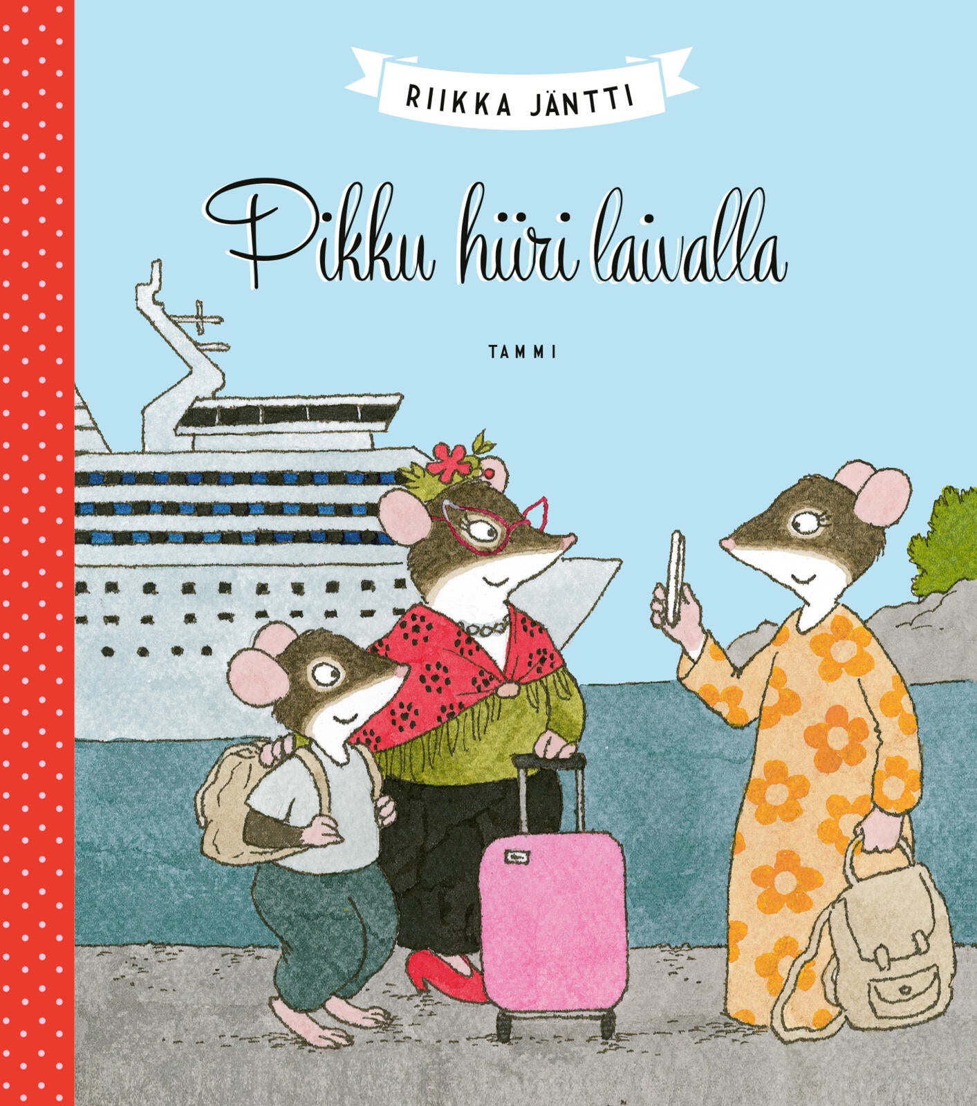 Etukansi. Riikka Jäntti Pikku hiiri laivalla
