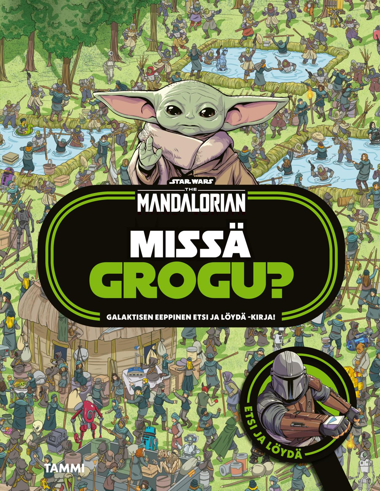Etukansi. Daniel Wallace Star Wars. The Mandalorian. Missä Grogu? Etsi ja löydä