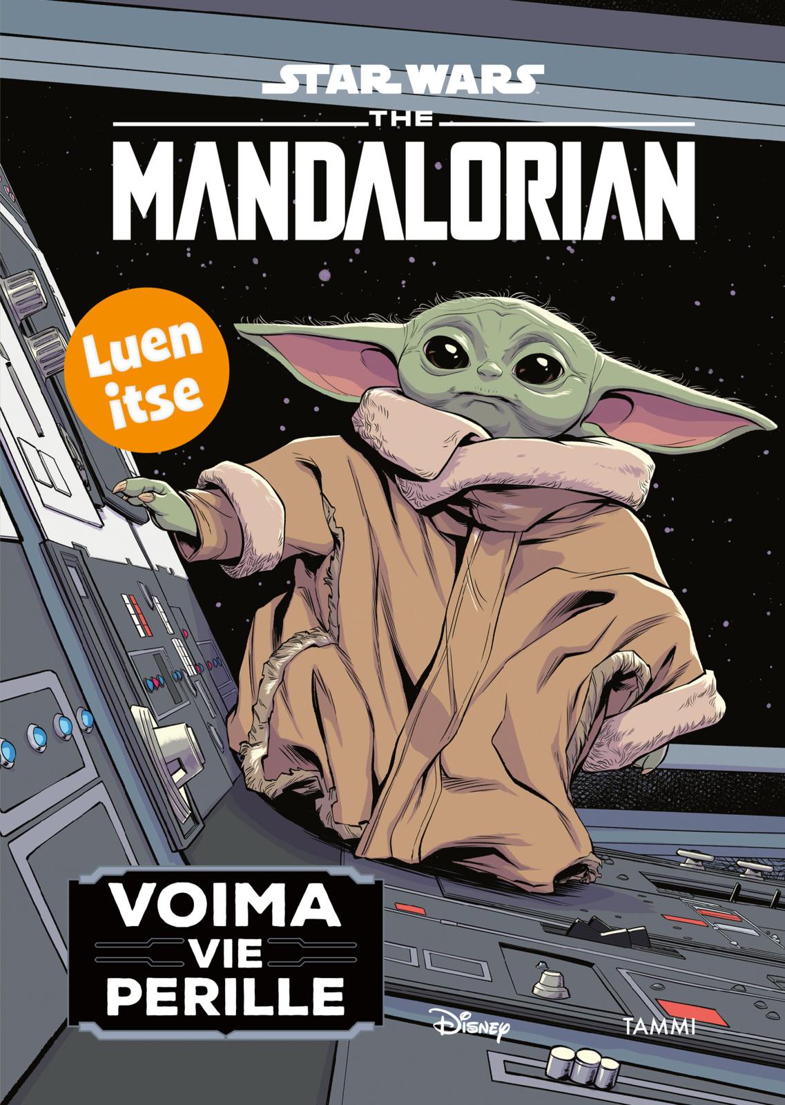 Etukansi. Star Wars Star Wars. The Mandalorian. Voima vie perille. Luen itse