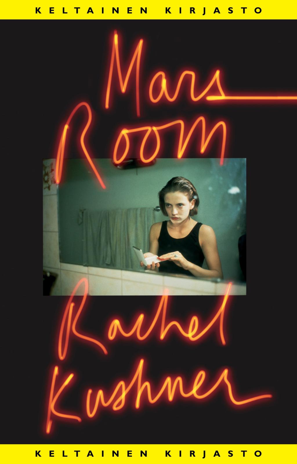 Etukansi. Rachel Kushner. Mars Room