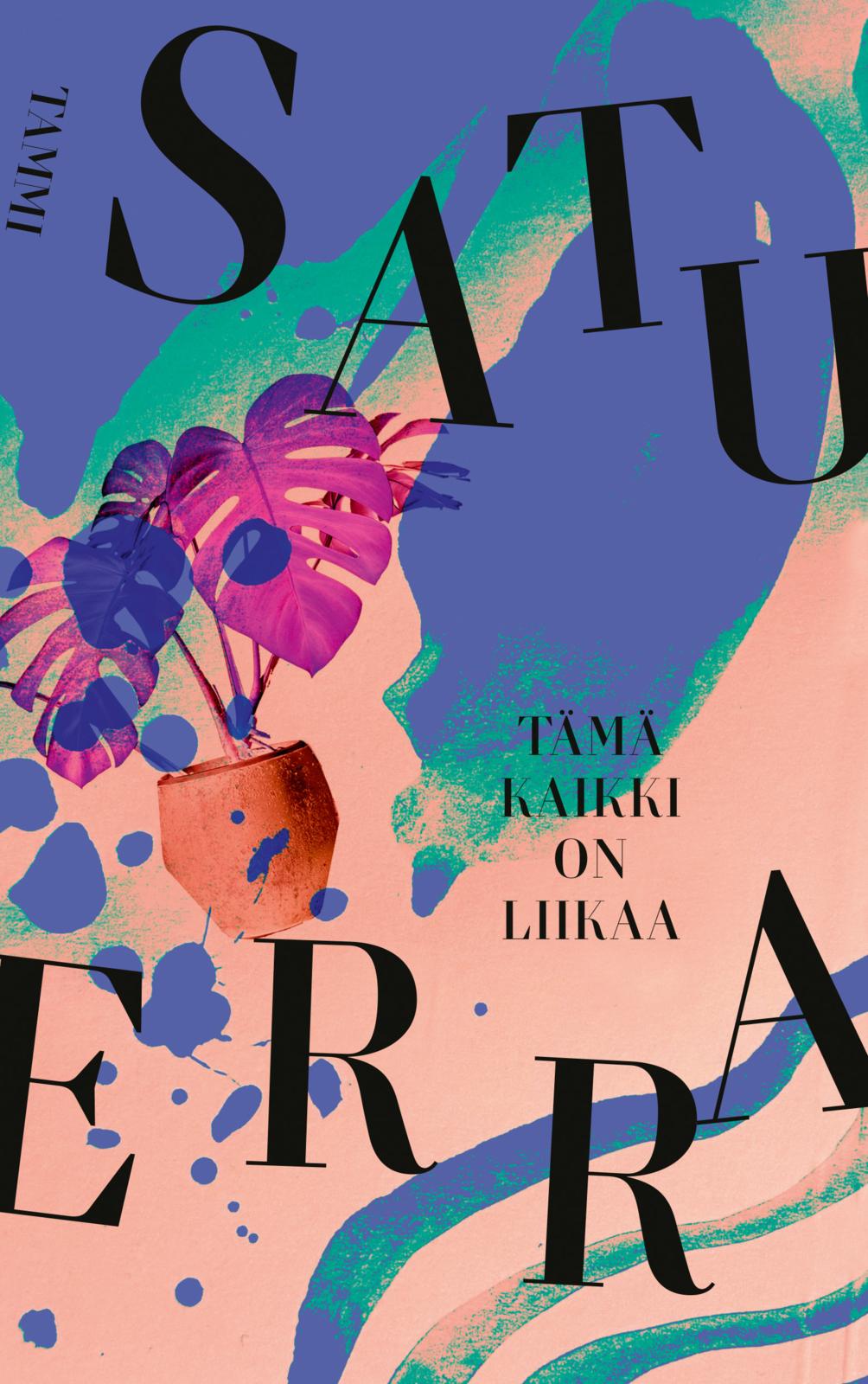 Etukansi. Satu Erra Tämä kaikki on liikaa