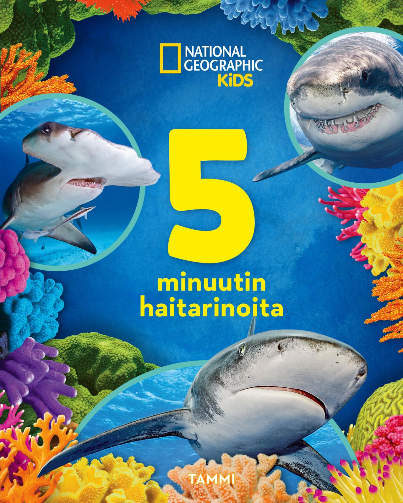 Etukansi. National Geographic National Geographic. 5 minuutin haitarinoita