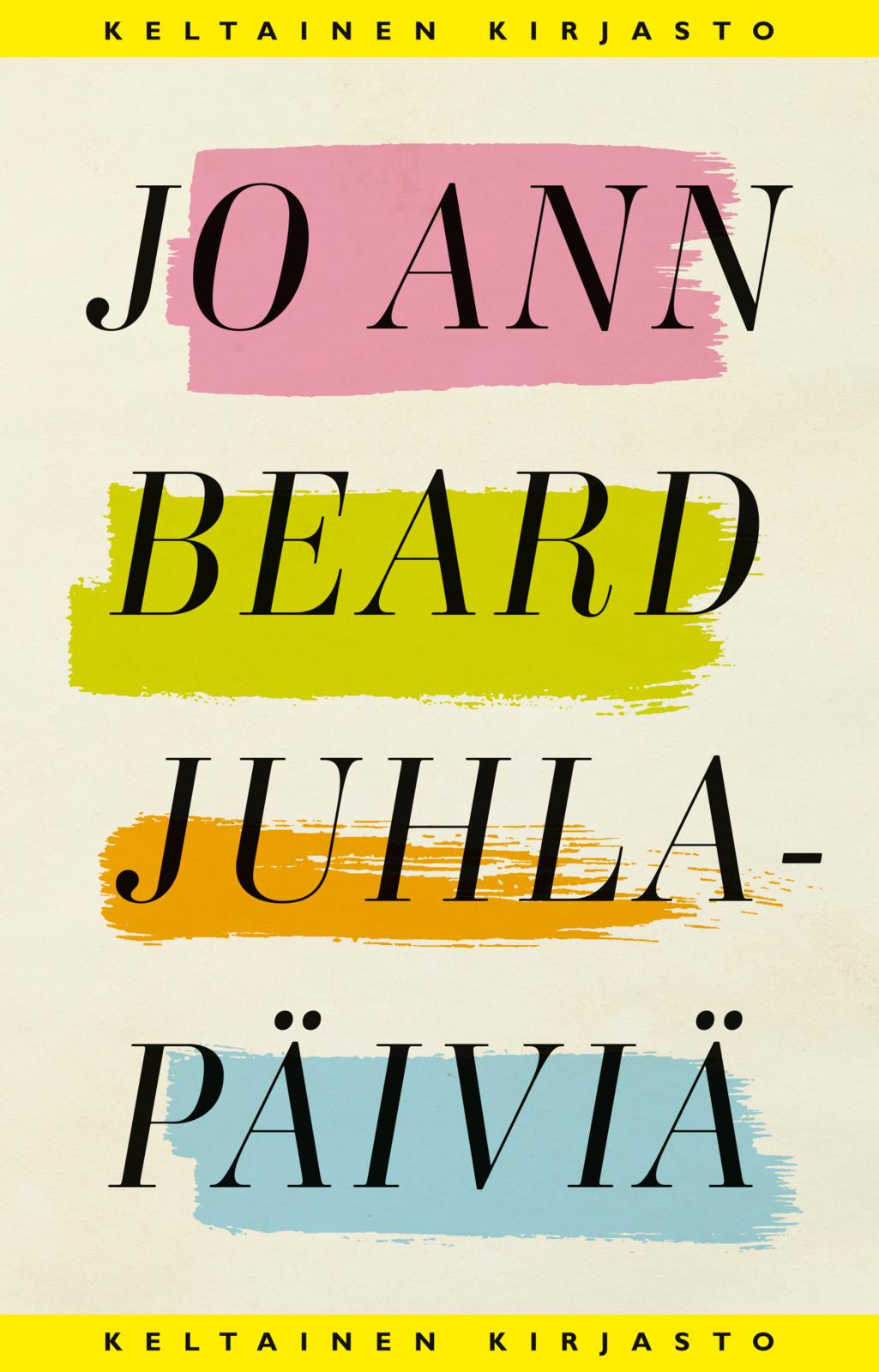 Etukansi. Jo Ann Beard. Juhlapäiviä