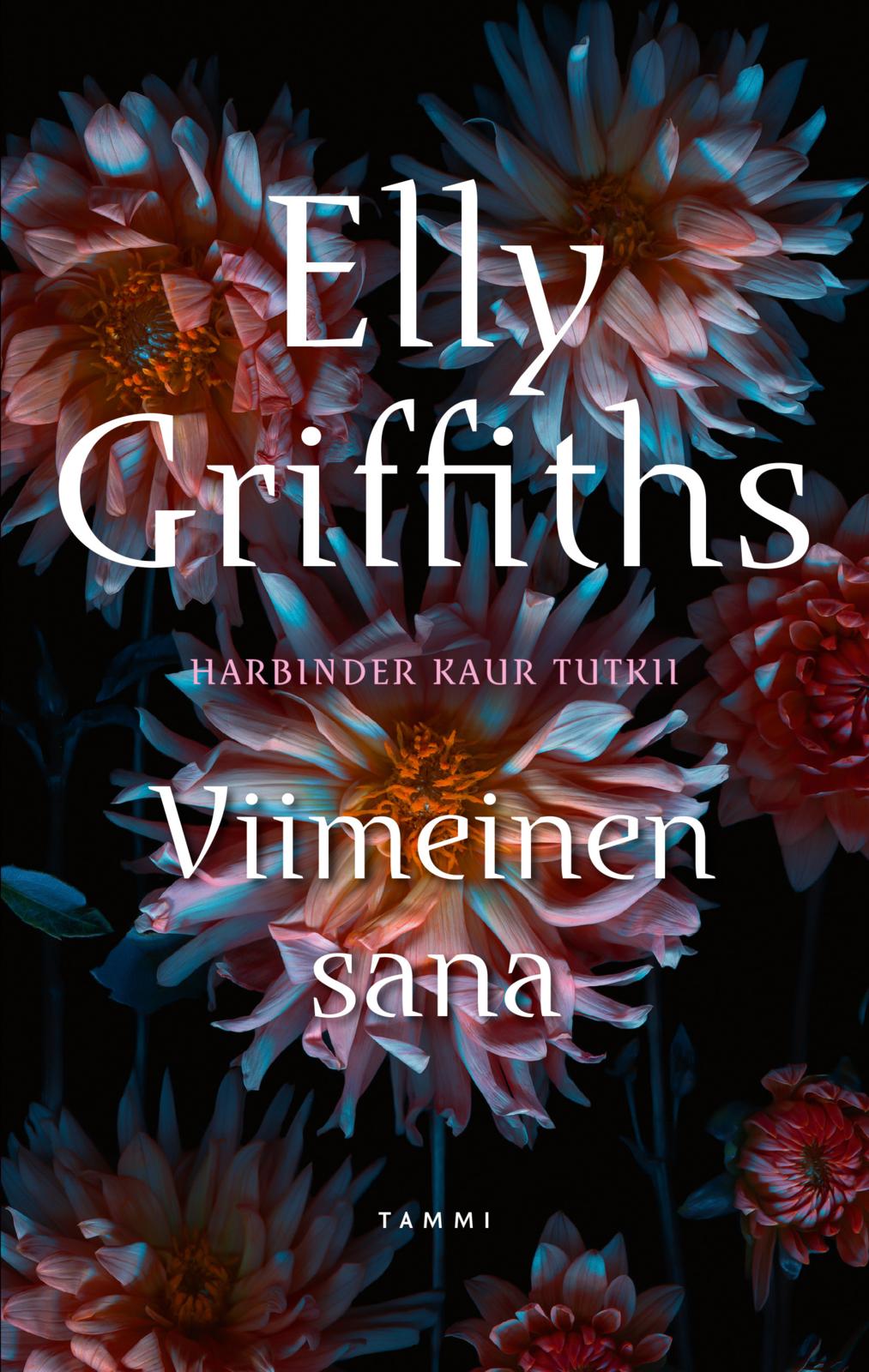 Etukansi. Elly Griffiths Viimeinen sana