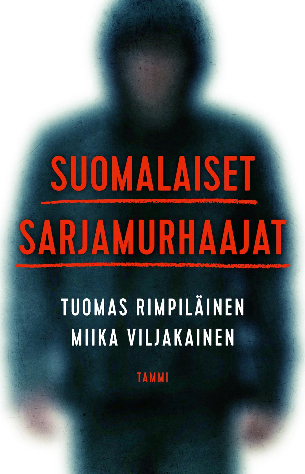 Etukansi. Tuomas Rimpiläinen Suomalaiset sarjamurhaajat