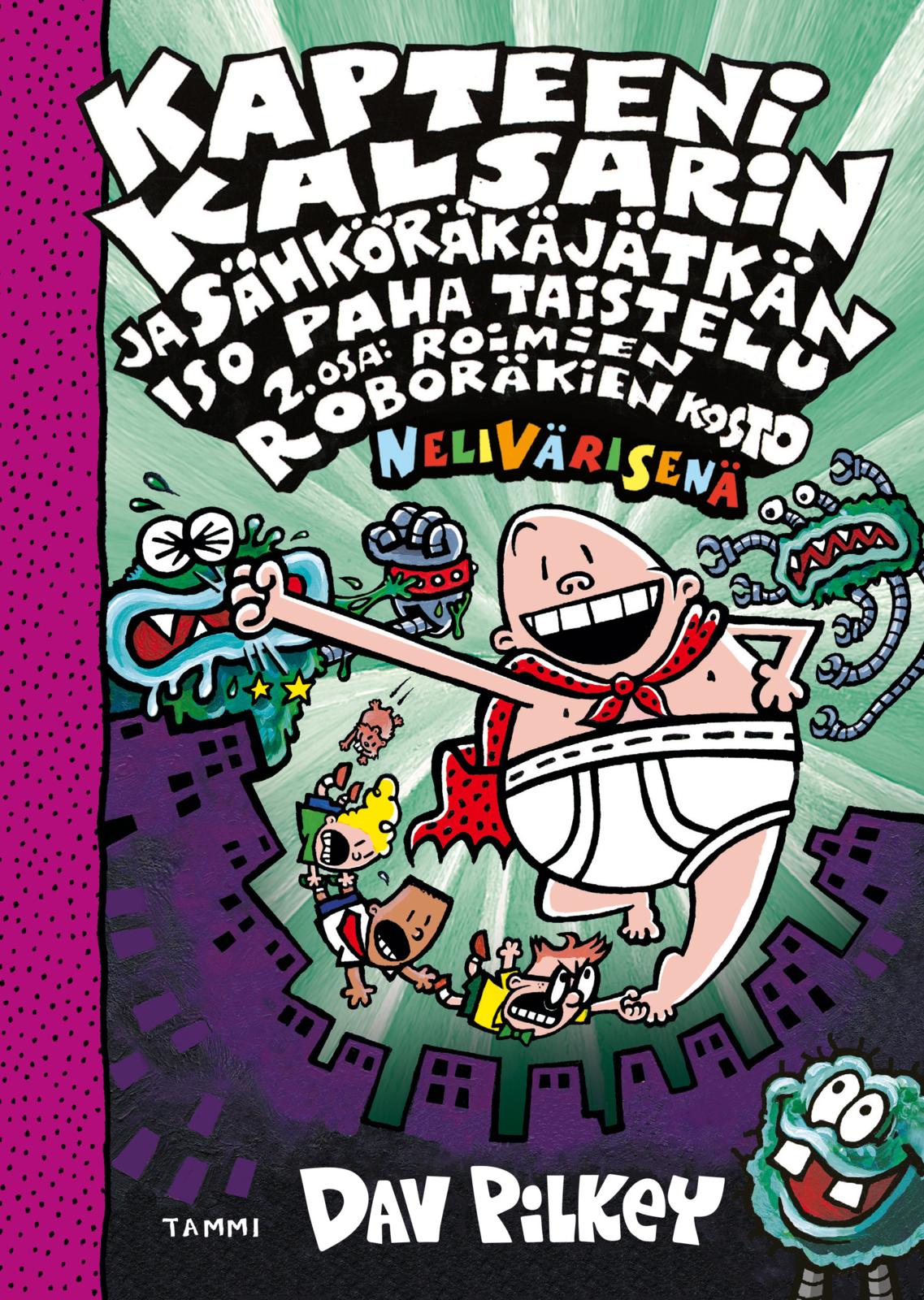 Etukansi. Dav Pilkey Kapteeni Kalsarin ja Sähköräkäjätkän iso paha taistelu osa 2: Roimien roboräkien kosto (nelivärinen)
