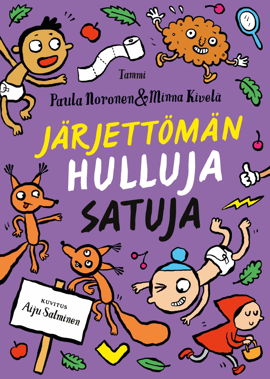 Etukansi. Paula Noronen Järjettömän hulluja satuja