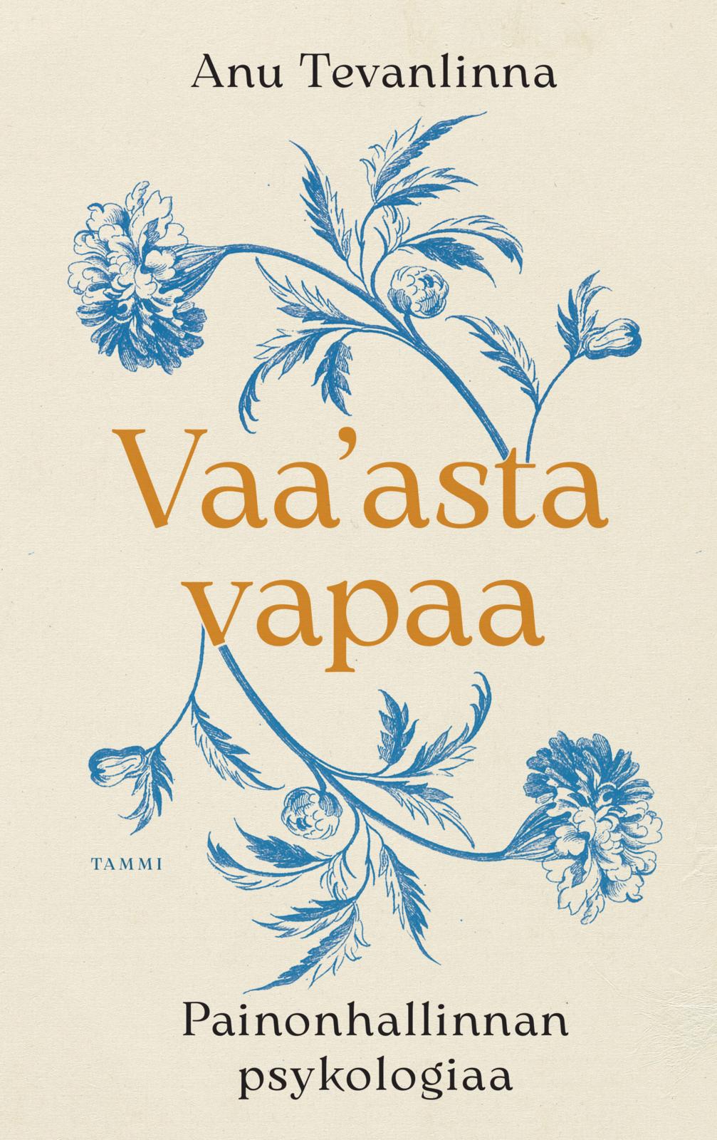 Etukansi. Anu Tevanlinna Vaa'asta vapaa