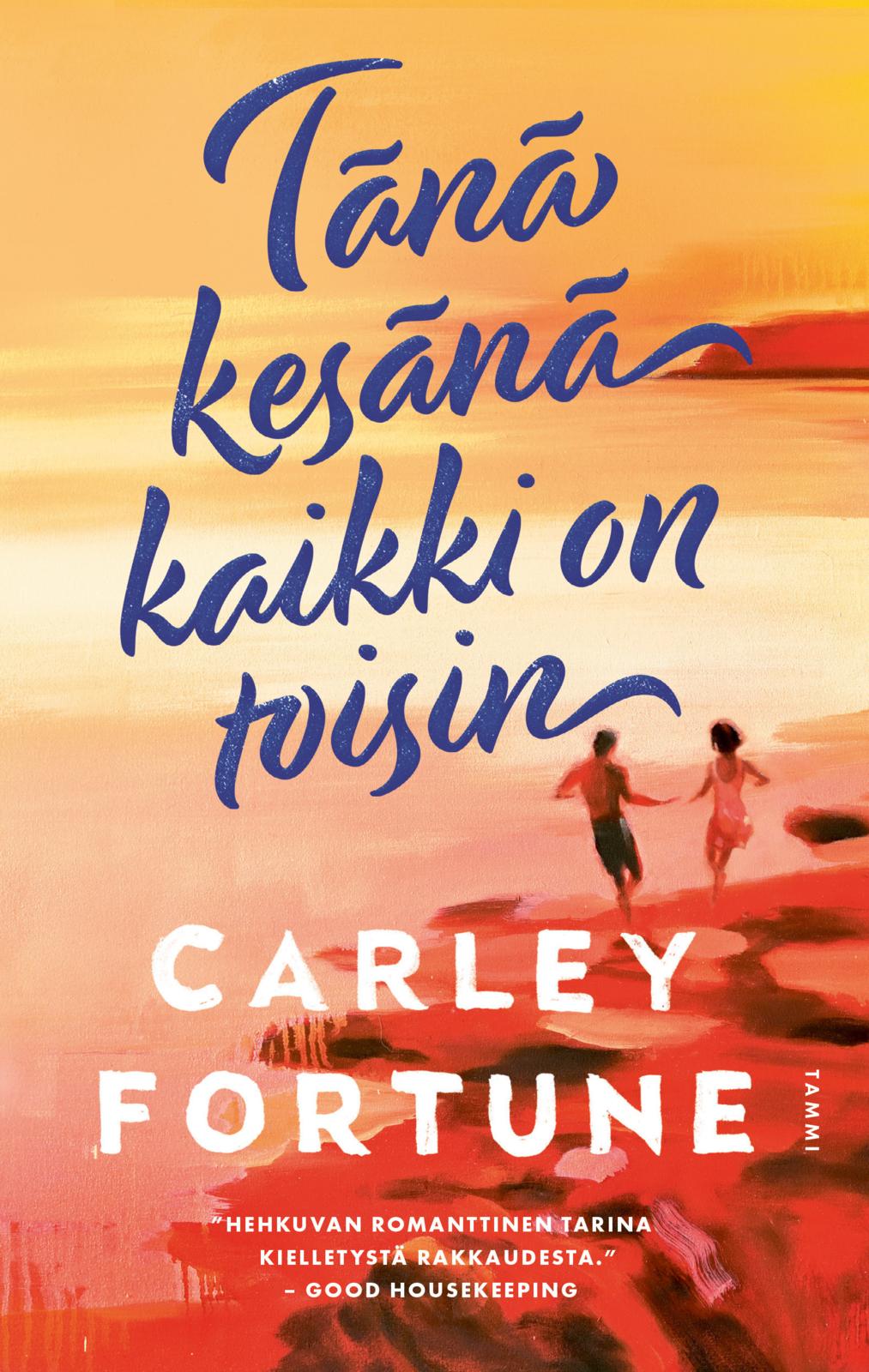 Etukansi. Carley Fortune Tänä kesänä kaikki on toisin