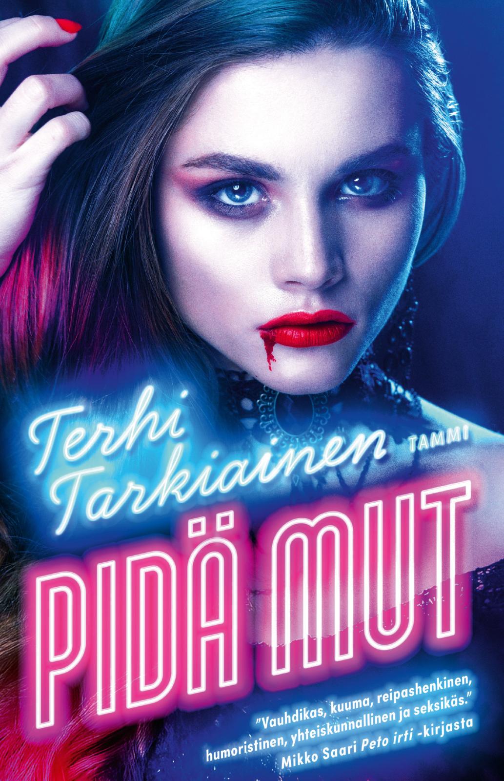 Etukansi. Terhi Tarkiainen Pidä mut