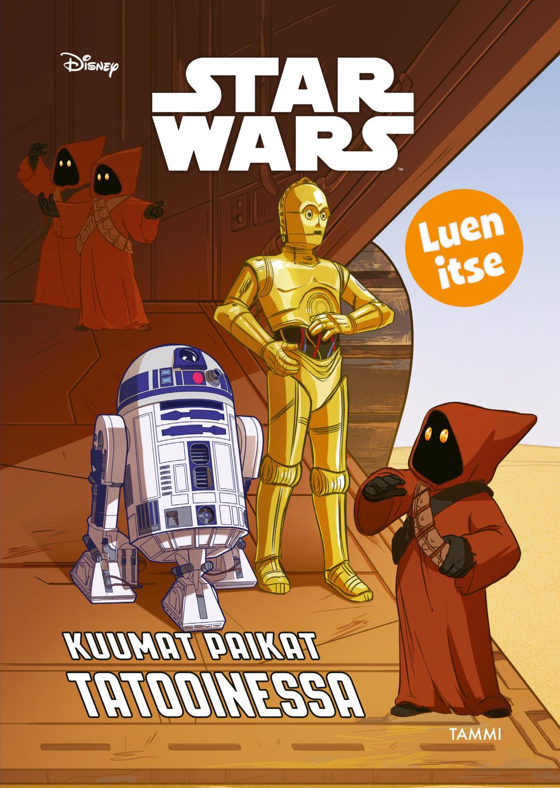 Etukansi. Star Wars Star Wars. Kuumat paikat Tatooinessa. Luen itse.