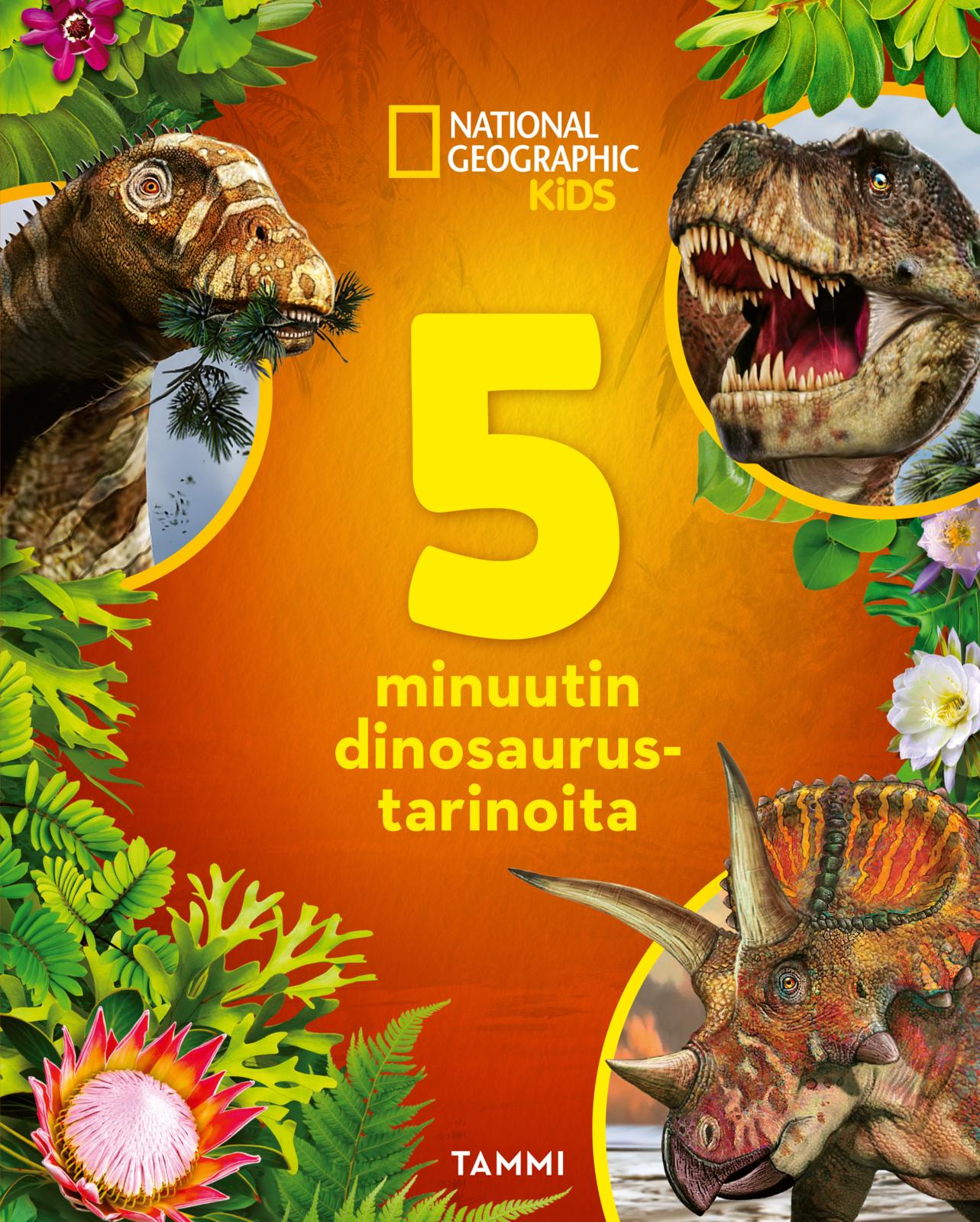 Etukansi. National Geographic National Geographic. 5 minuutin dinosaurustarinoita