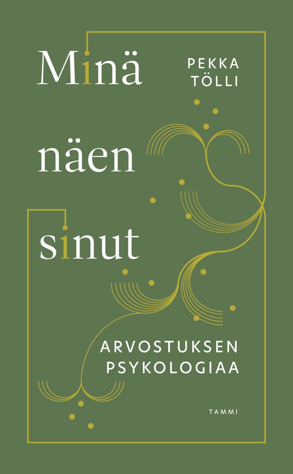 Etukansi. Pekka Tölli Minä näen sinut