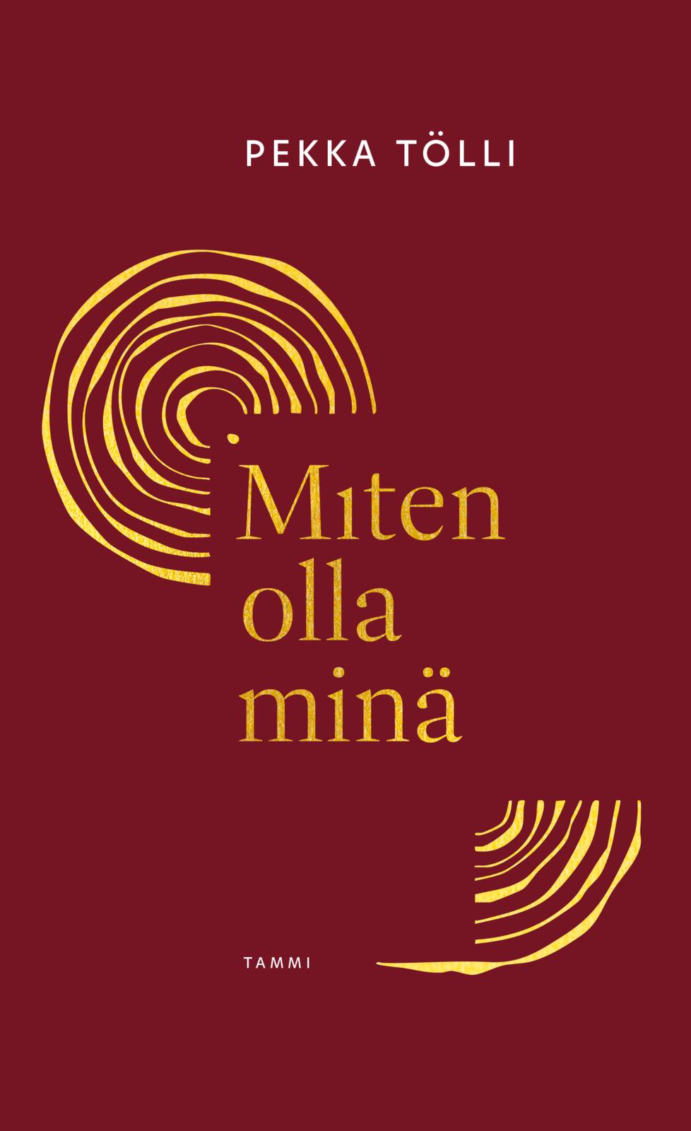 Etukansi. Pekka Tölli Miten olla minä
