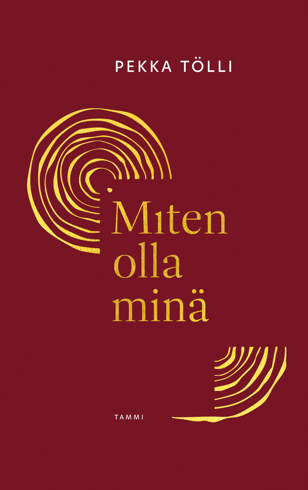 Etukansi. Pekka Tölli Miten olla minä