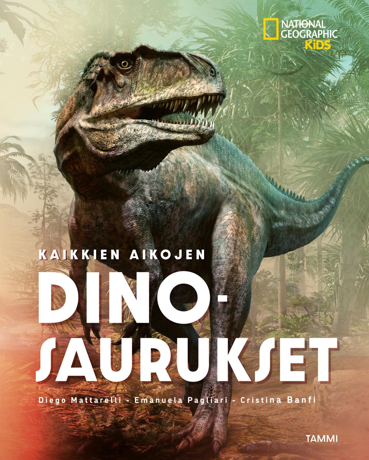 Etukansi. National Geographic . National Geographic. Kaikkien aikojen dinosaurukset