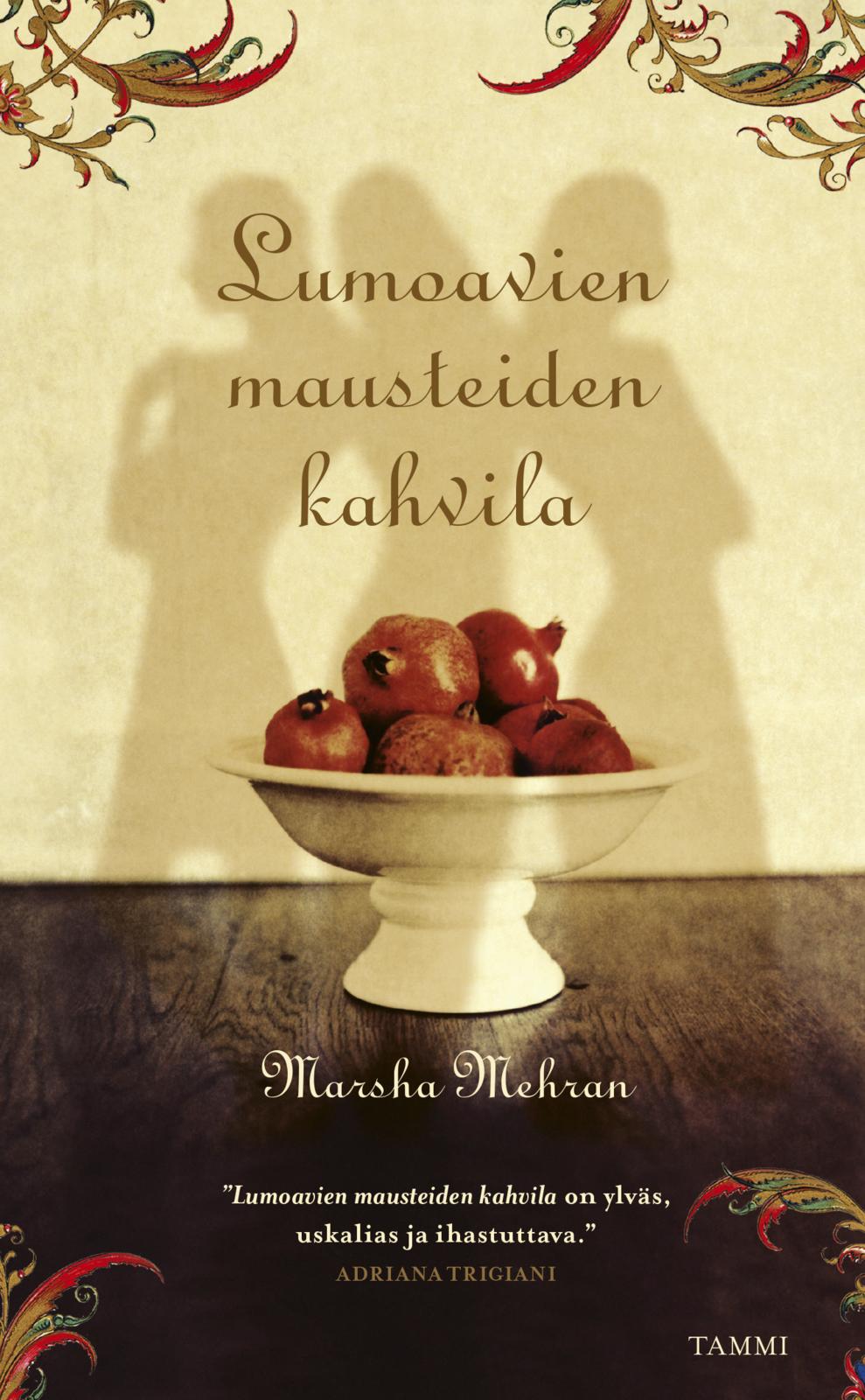 Etukansi. Marsha Mehran Lumoavien mausteiden kahvila