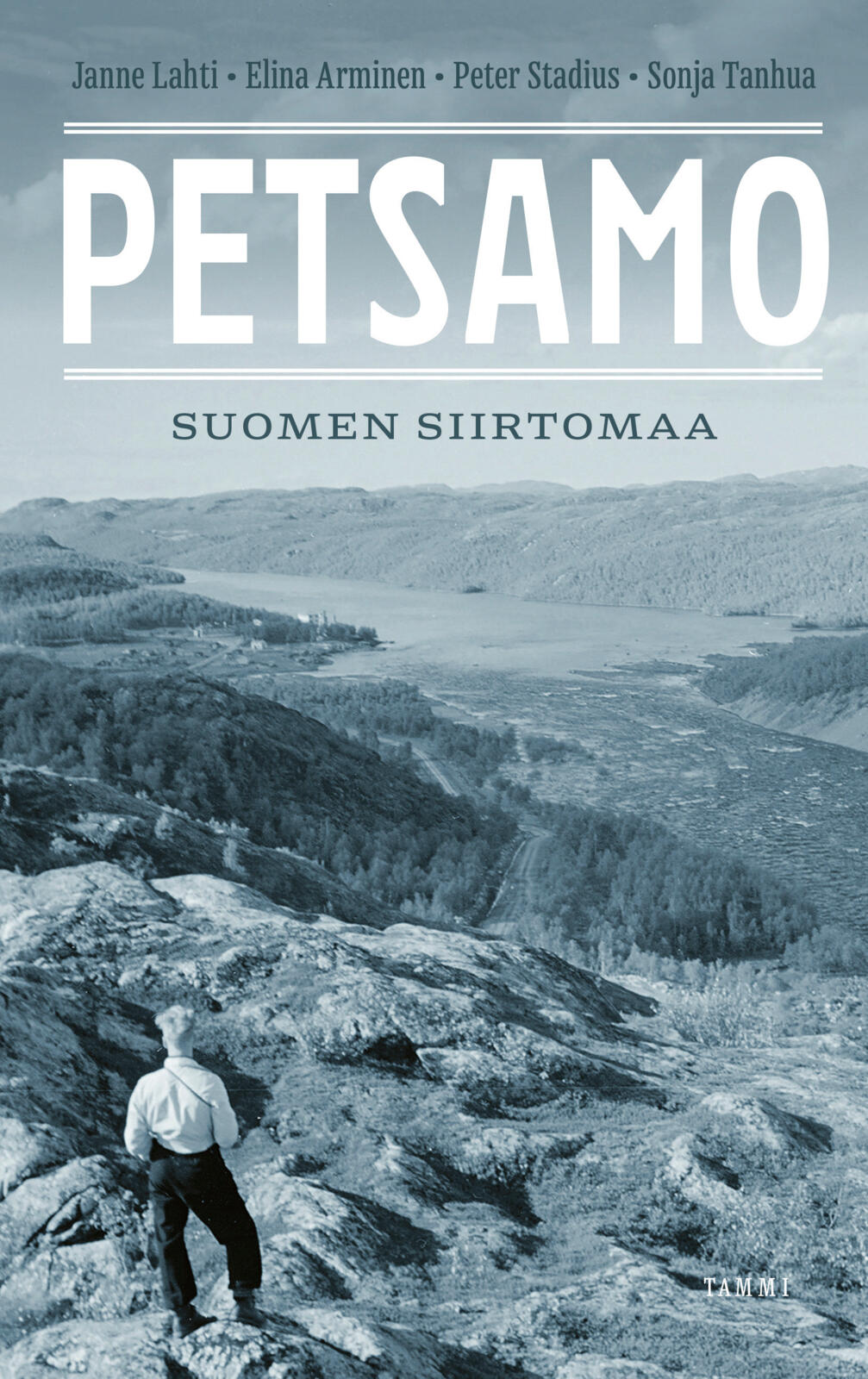 Etukansi. Janne Lahti Petsamo – Suomen siirtomaa