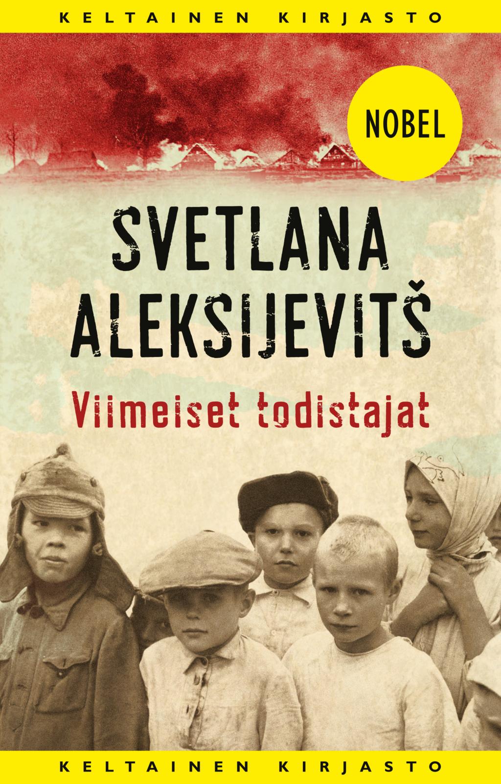 Etukansi. Svetlana Aleksijevitš Viimeiset todistajat