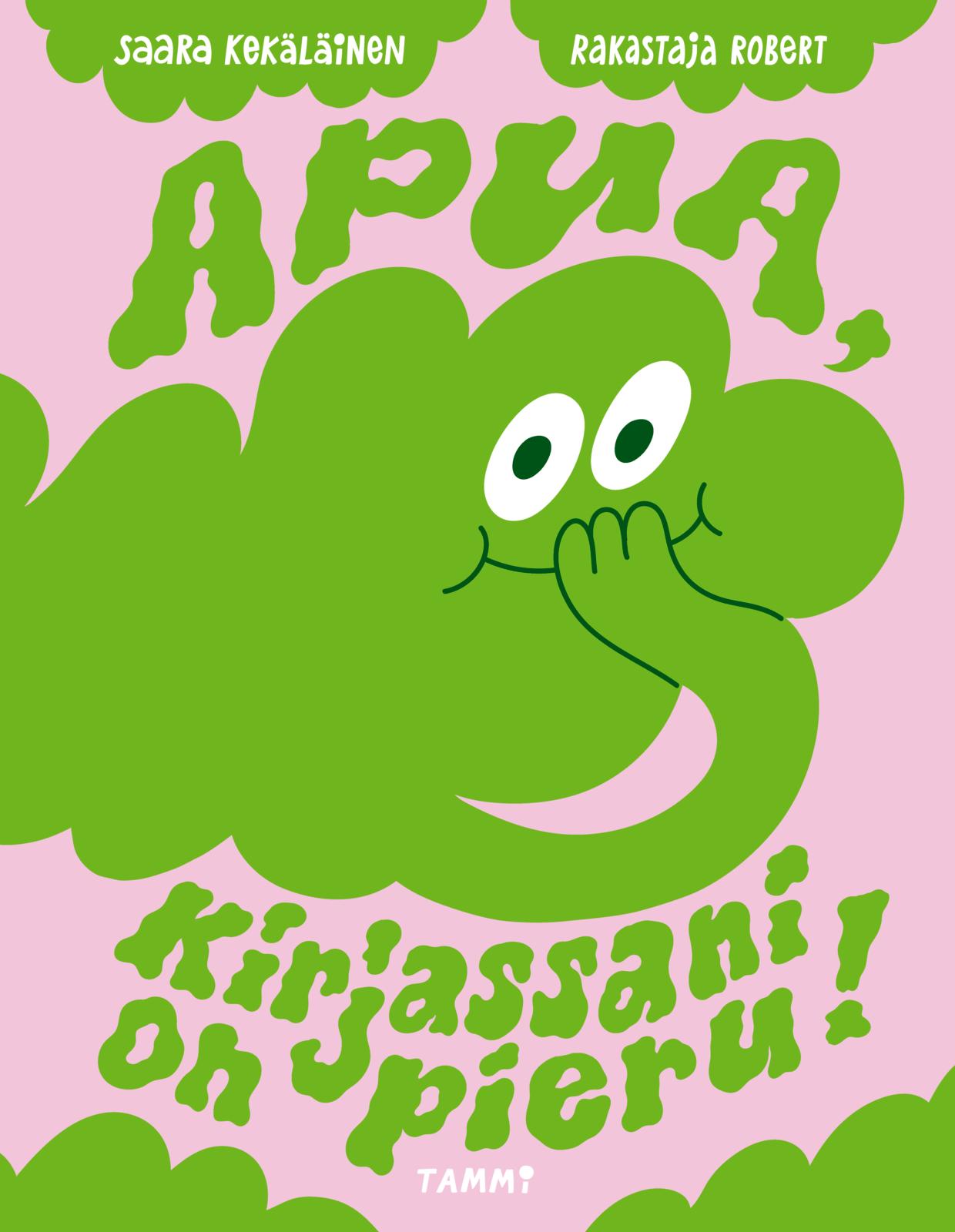 Etukansi. Saara Kekäläinen Apua, kirjassani on pieru!