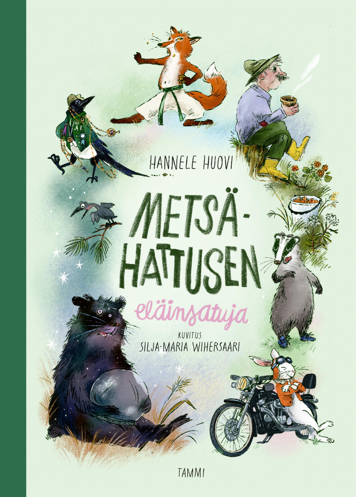 Etukansi. Hannele Huovi Metsä-Hattusen eläinsatuja