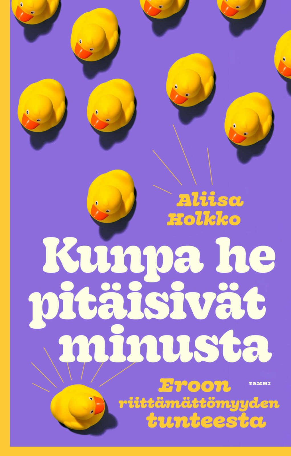 Etukansi. Aliisa Holkko Kunpa he pitäisivät minusta
