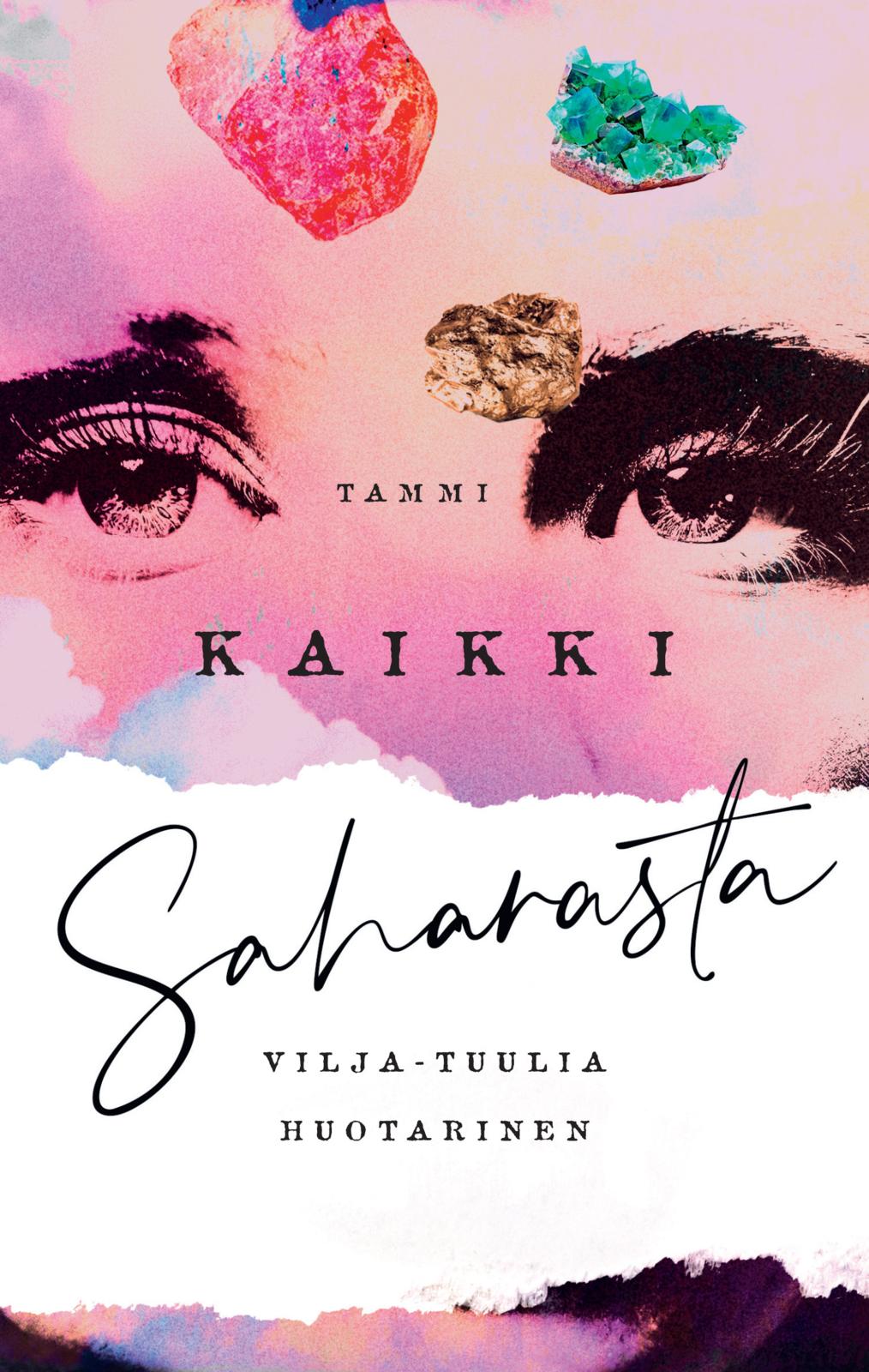 Etukansi. Vilja-Tuulia Huotarinen Kaikki Saharasta