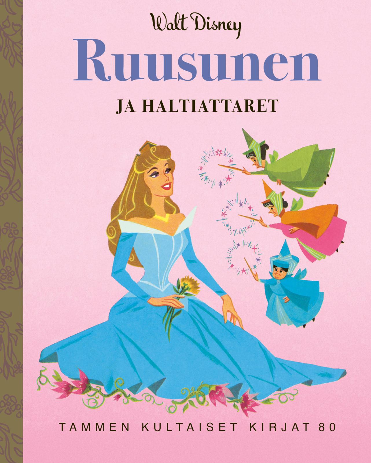 Etukansi. Disney Disney. Ruusunen ja haltiattaret. TKK 80
