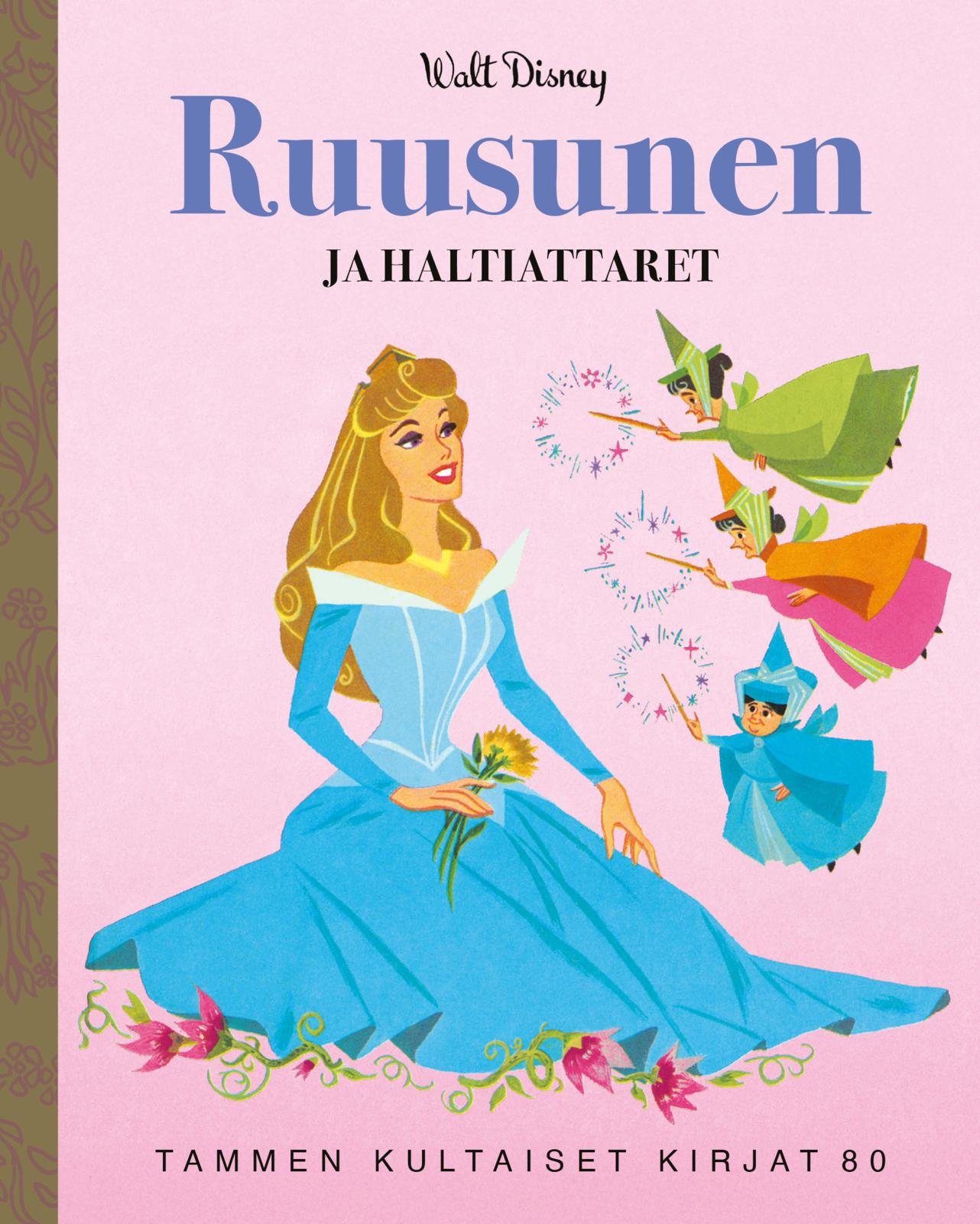 Etukansi. Disney Disney. Ruusunen ja haltiattaret. TKK 80
