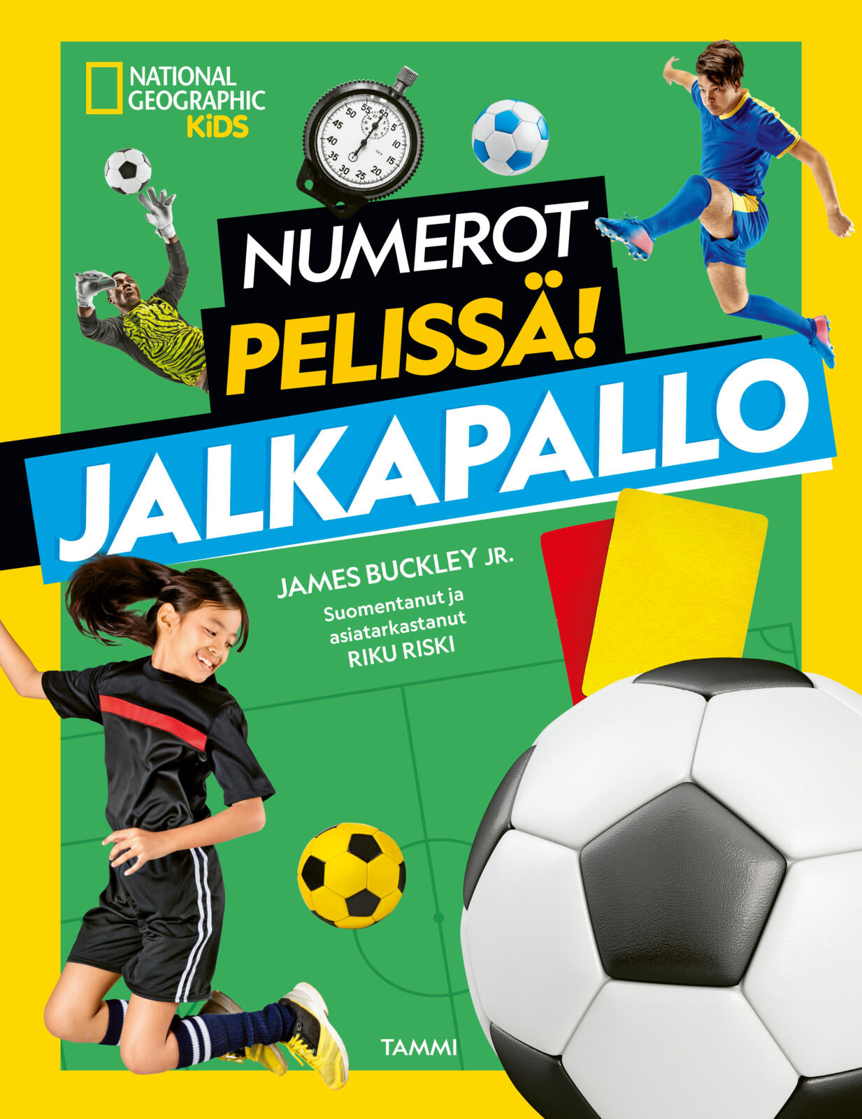 Etukansi. National Geographic National Geographic. Numerot pelissä! Jalkapallo