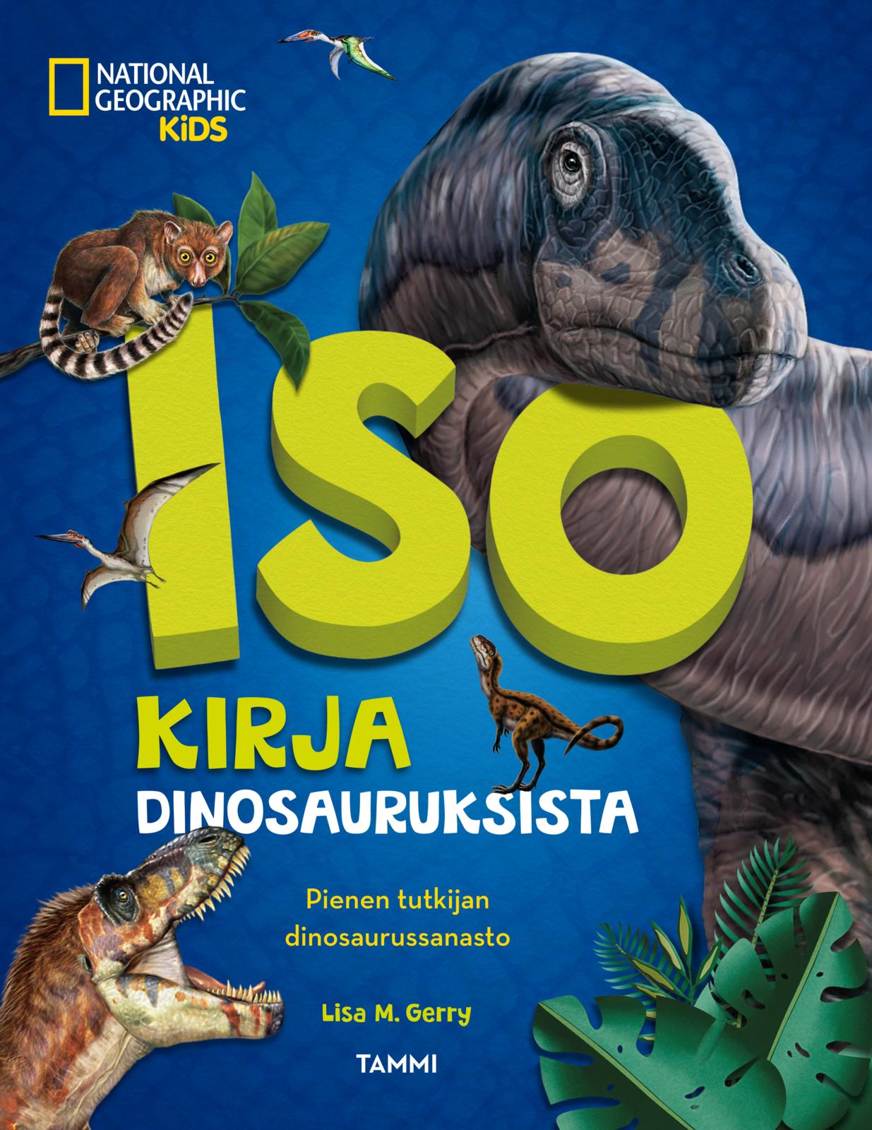 Etukansi. National Geographic National Geographic. Iso kirja dinosauruksista