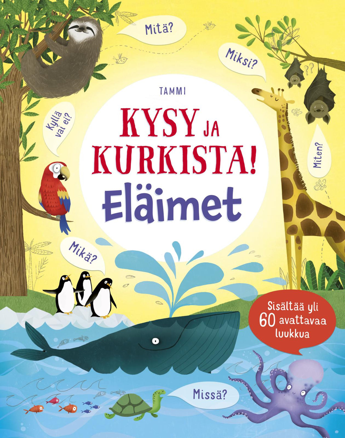 Etukansi. Katie Daynes Kysy ja kurkista! Eläimet