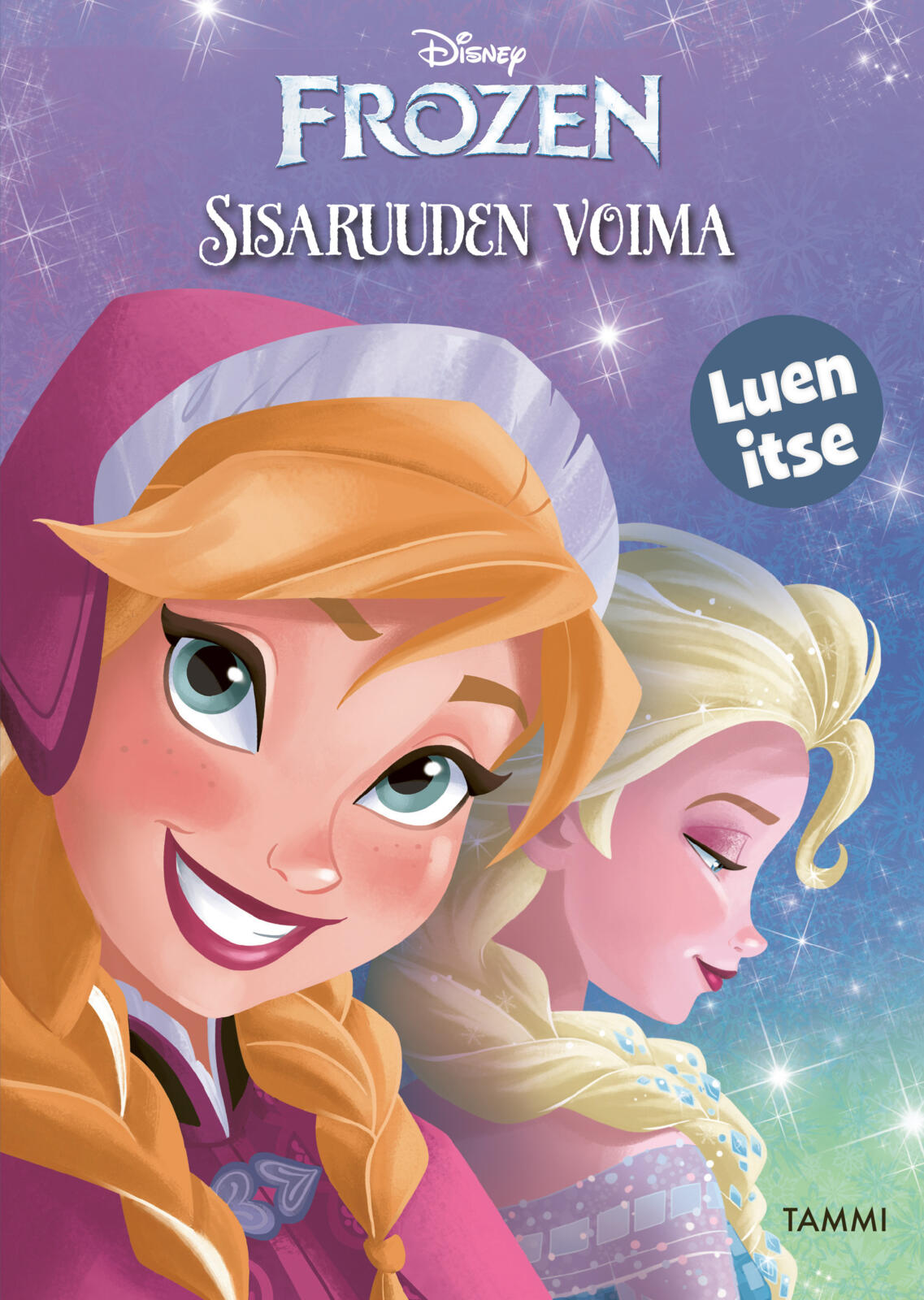 Etukansi. Disney Disney. Frozen. Sisaruuden voima. Luen itse