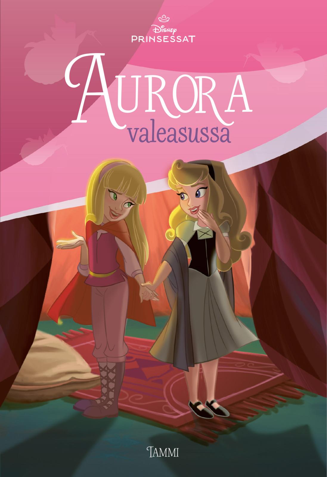 Etukansi. Disney Disney. Prinsessat. Aurora valeasussa