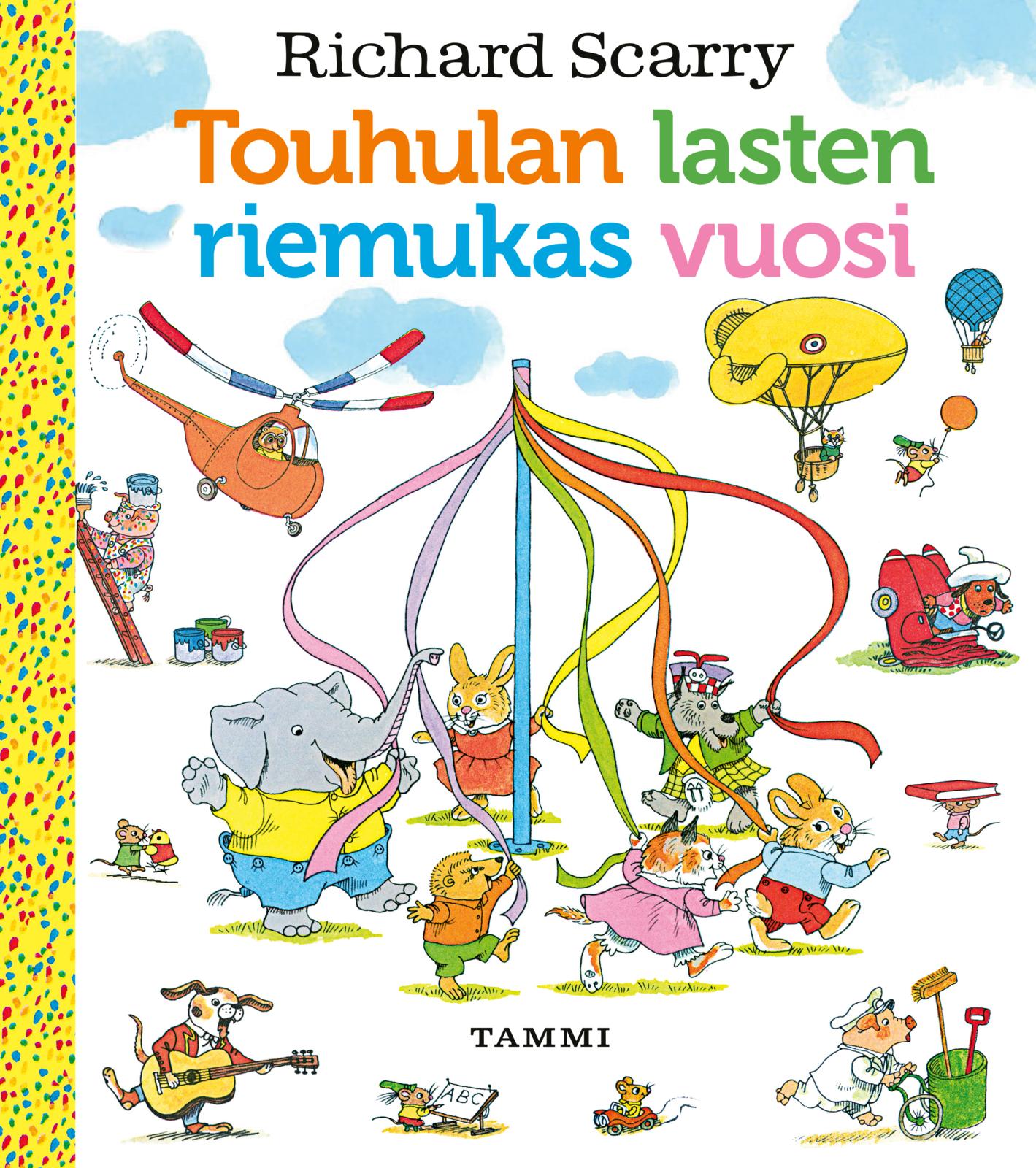 Etukansi. Richard Scarry Touhulan lasten riemukas vuosi. Uudistettu laitos