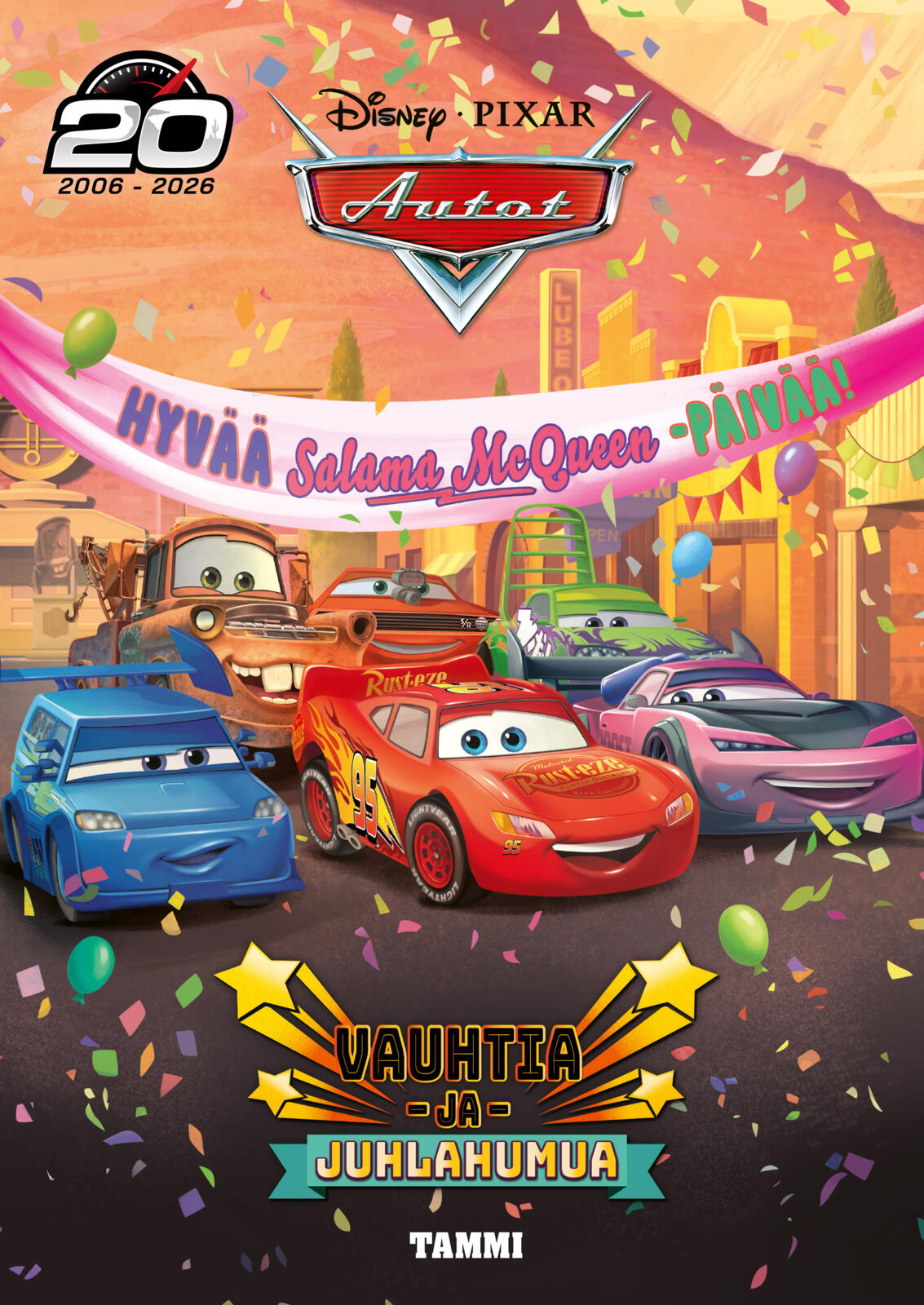 Etukansi. Disney Disney Pixar Autot. Vauhtia ja juhlahumua