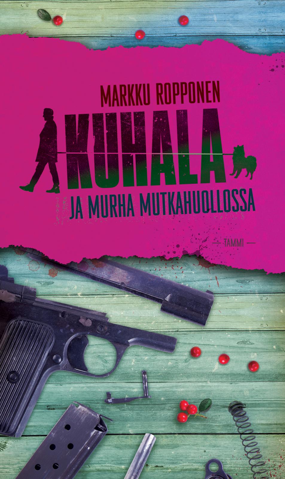 Etukansi. Markku Ropponen Kuhala ja murha mutkahuollossa