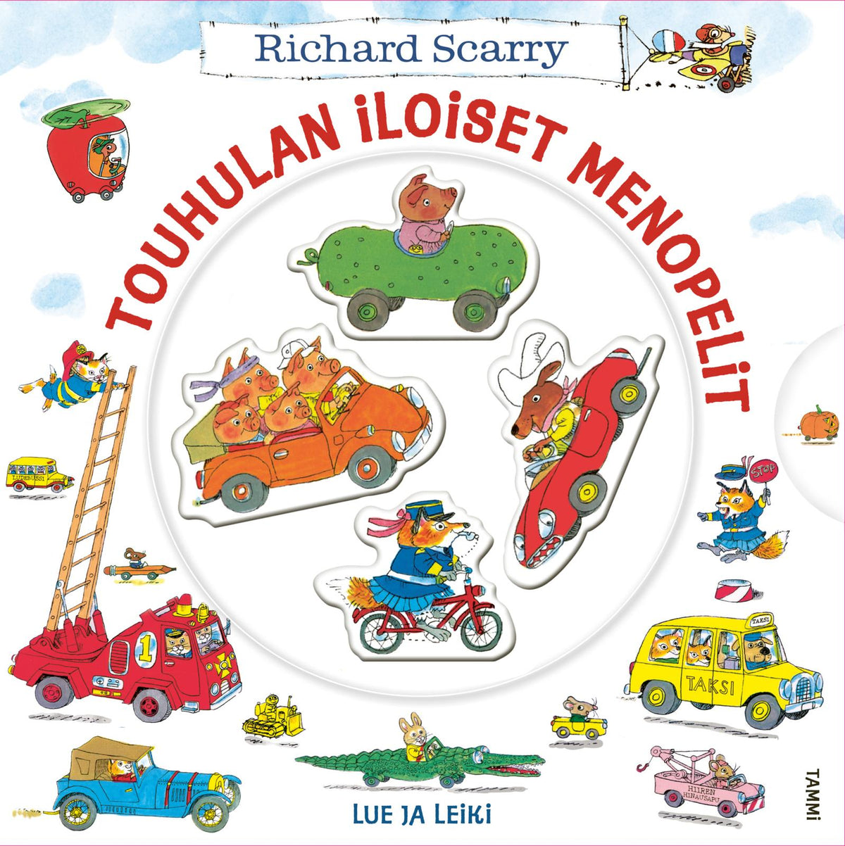Etukansi. Richard Scarry Touhulan iloiset menopelit. Lue ja leiki!