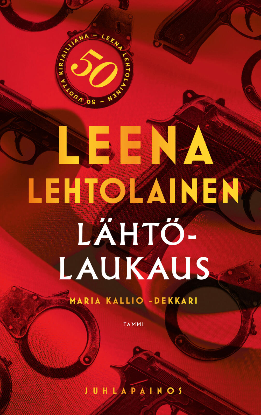 Etukansi. Leena Lehtolainen Lähtölaukaus, juhlapainos