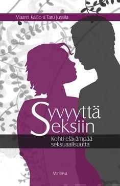 Etukansi. Maaret Kallio Syvyyttä seksiin