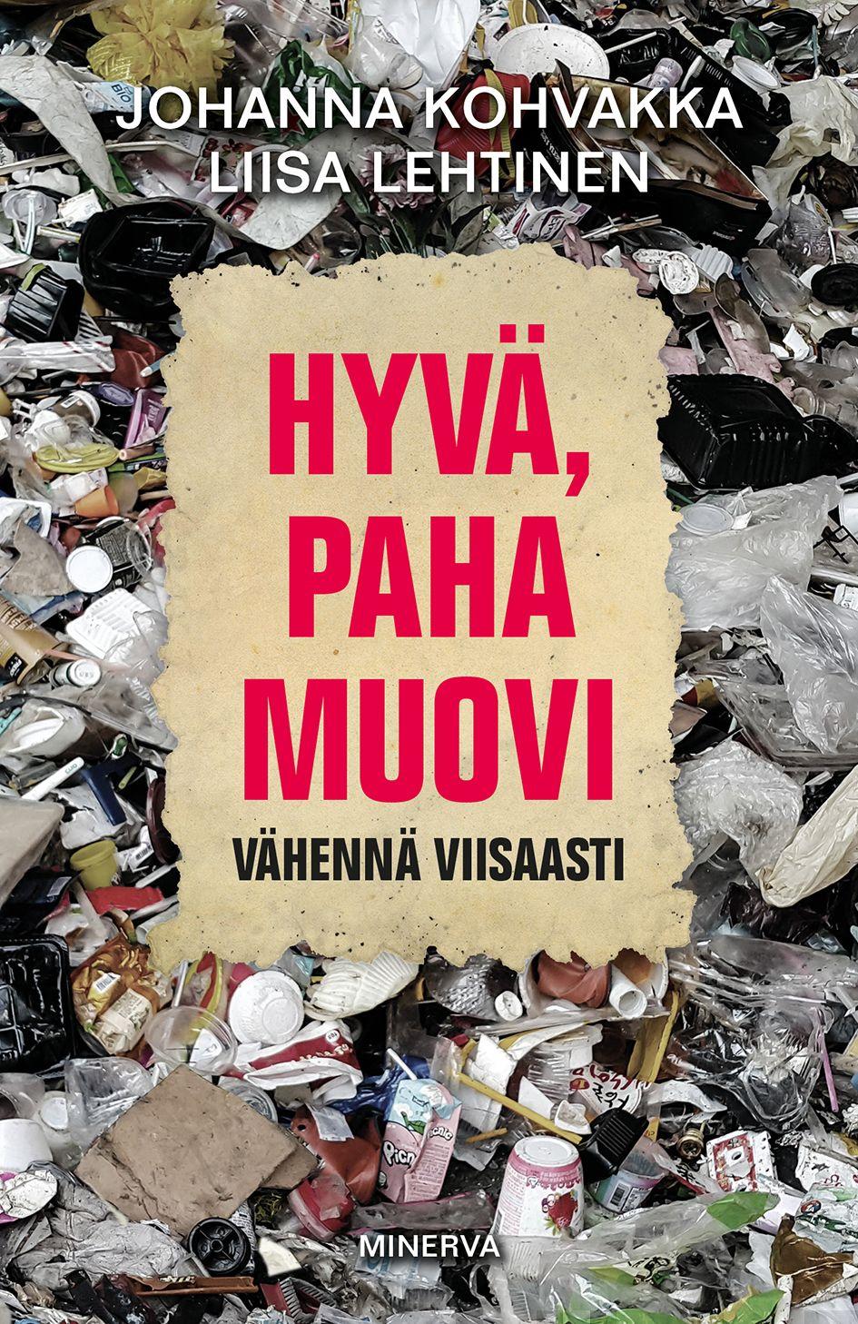 Etukansi. Johanna Kohvakka Hyvä, paha muovi