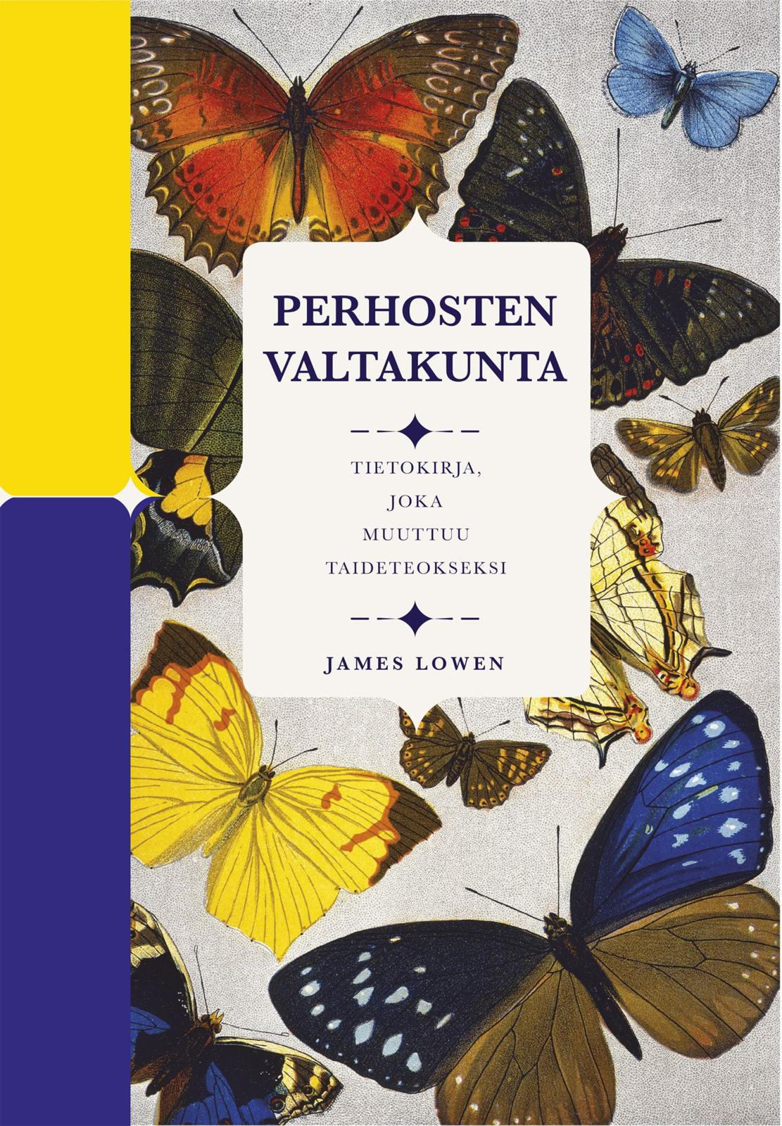 Etukansi. James Lowen Perhosten valtakunta