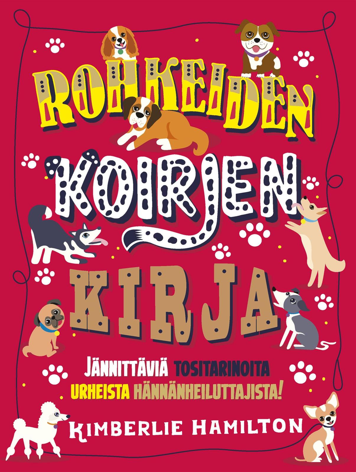 Etukansi. Kimberlie Hamilton Rohkeiden koirien kirja