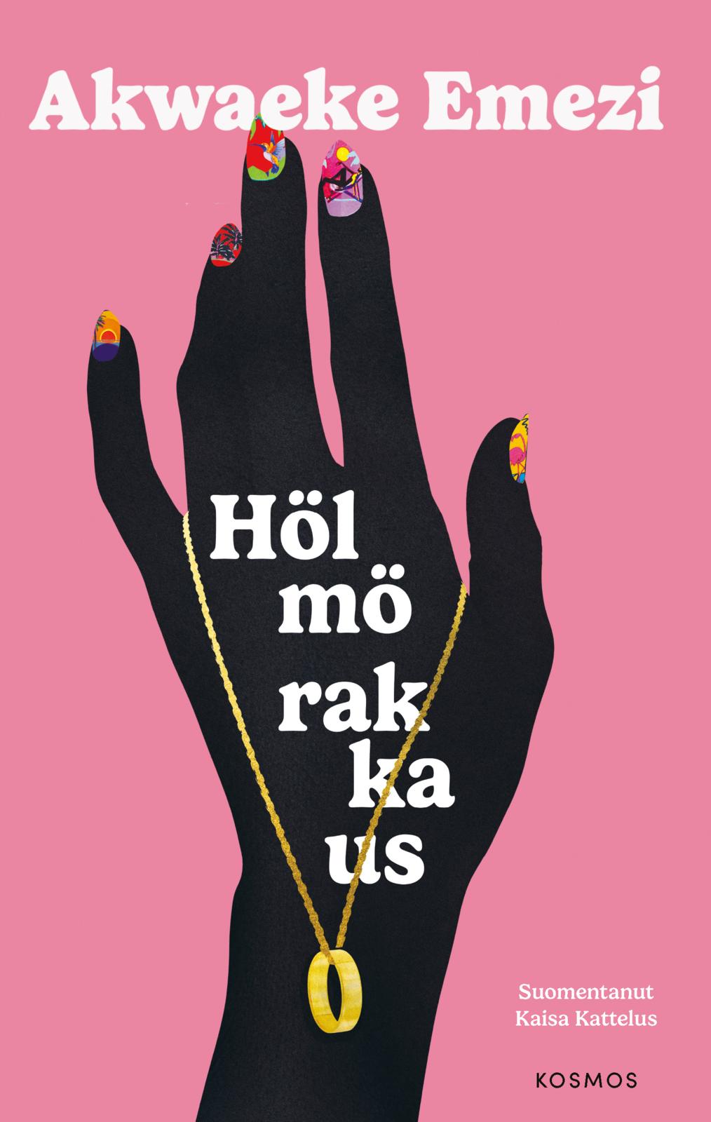 Etukansi. Akwaeke Emezi Hölmö rakkaus