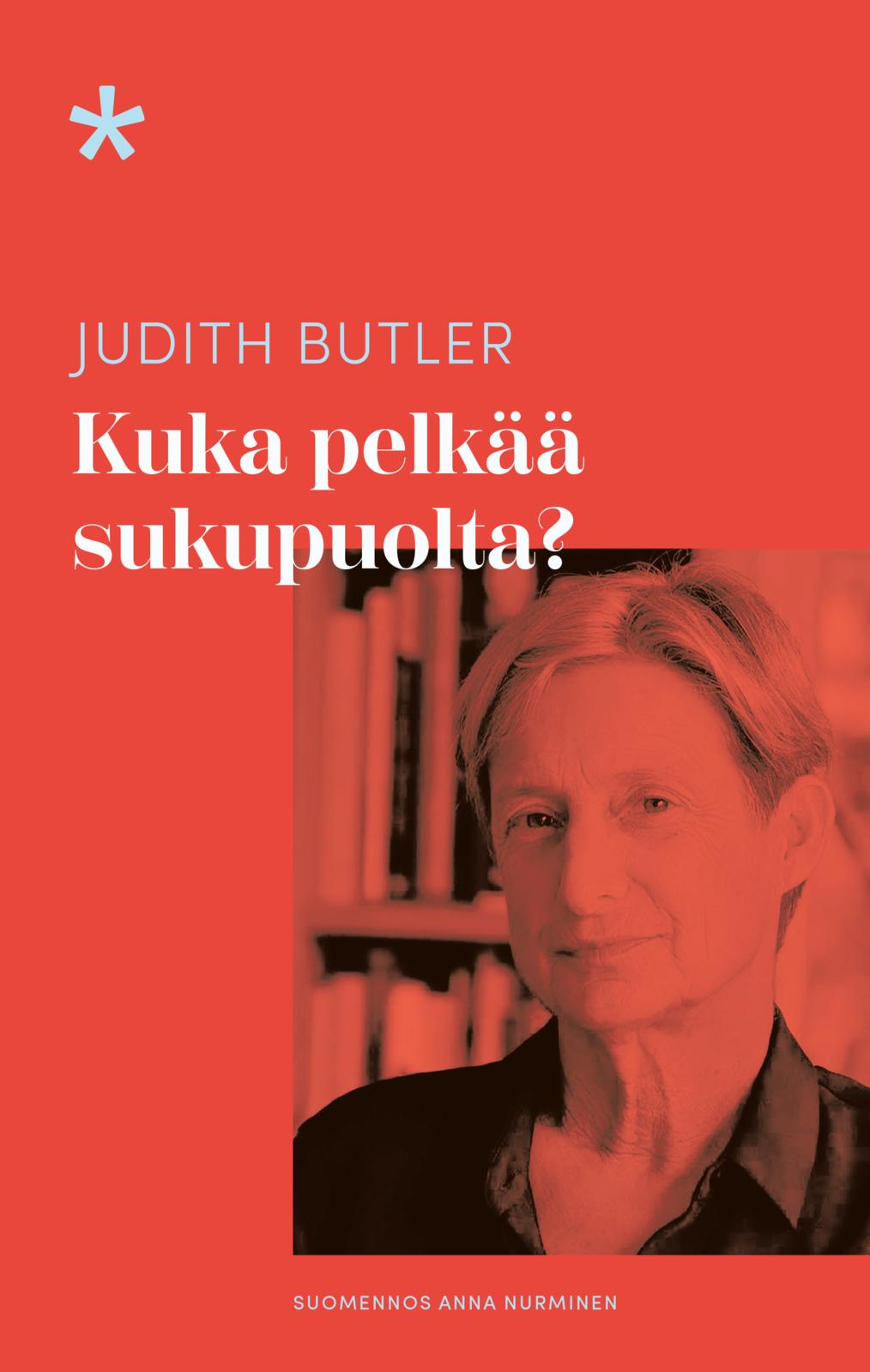 Etukansi. Judith Butler Kuka pelkää sukupuolta?