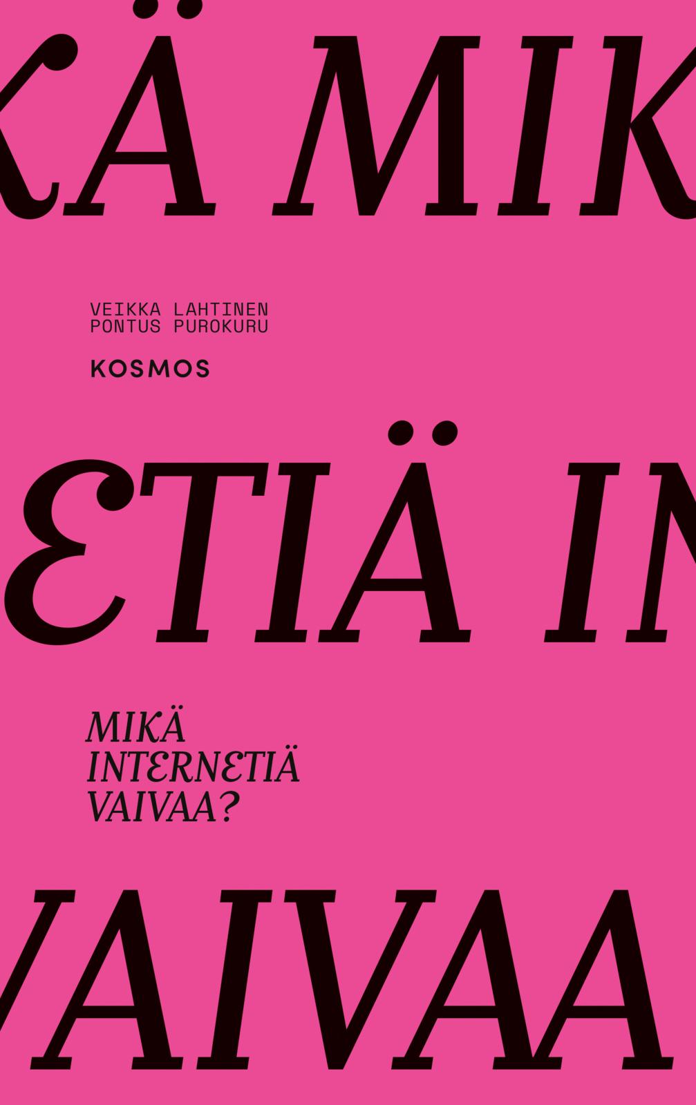 Etukansi. Pontus Purokuru Mikä internetiä vaivaa?