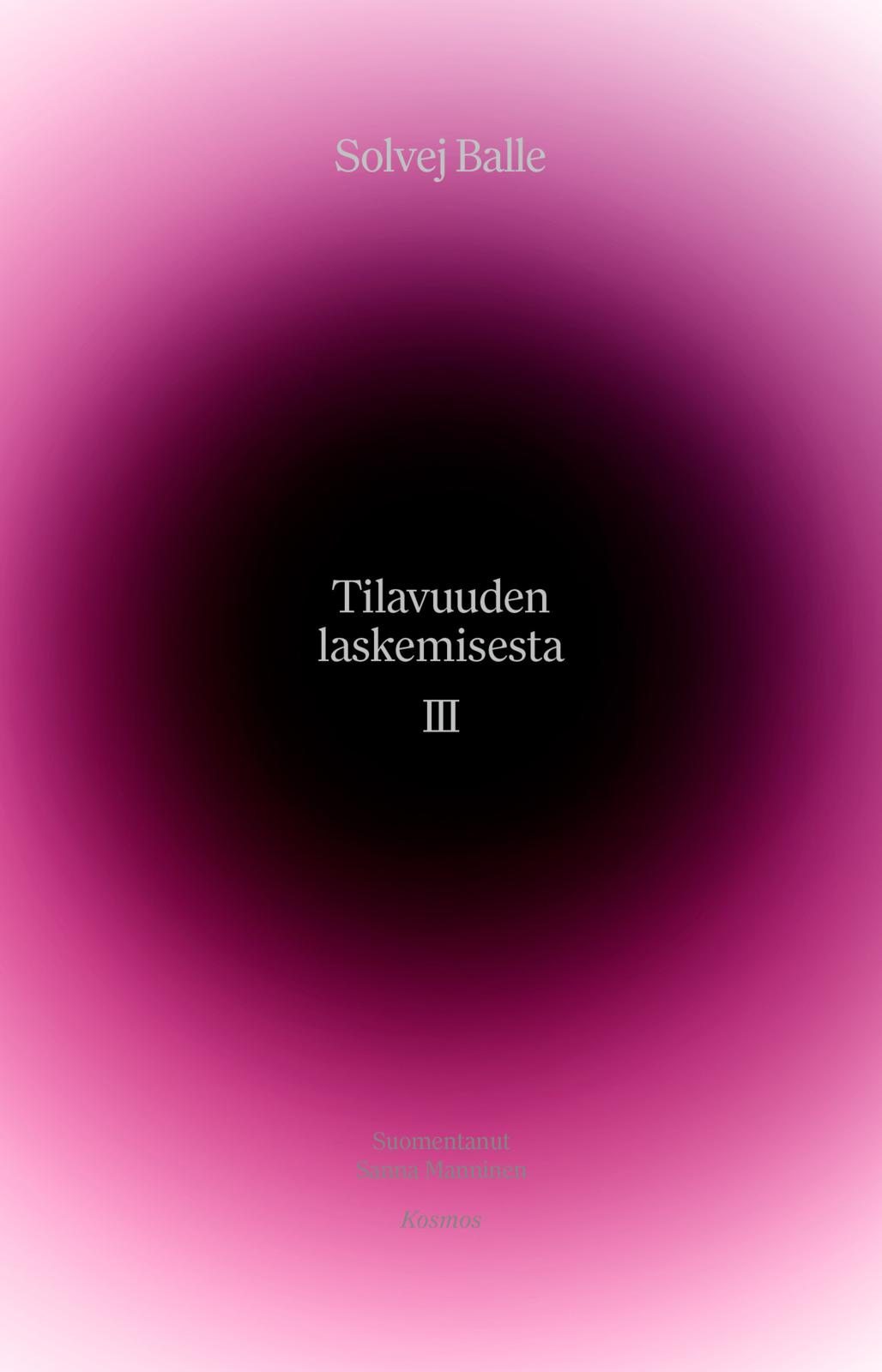 Etukansi. Solvej Balle Tilavuuden laskemisesta III
