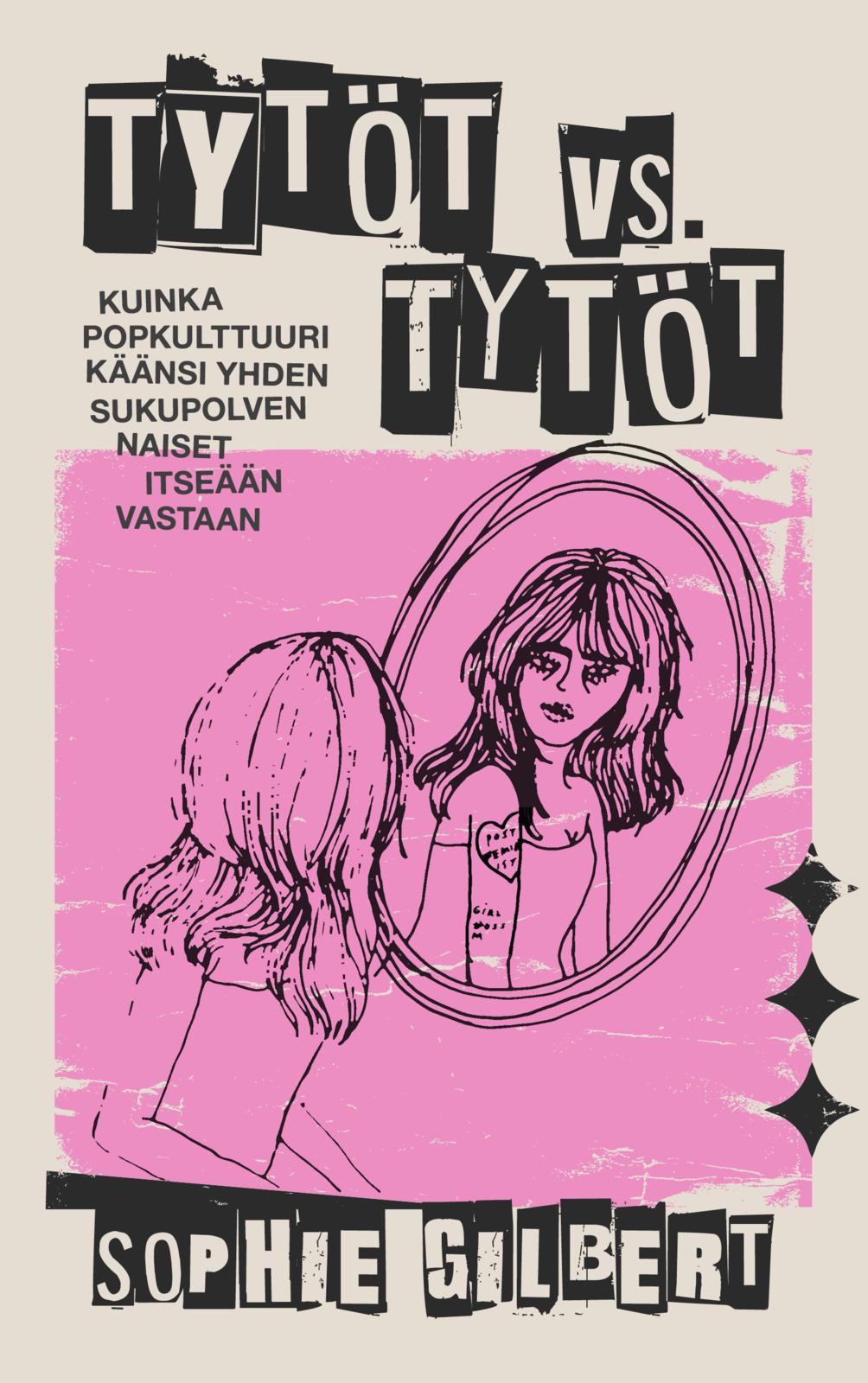 Etukansi. Sophie Gilbert. Tytöt vs. tytöt