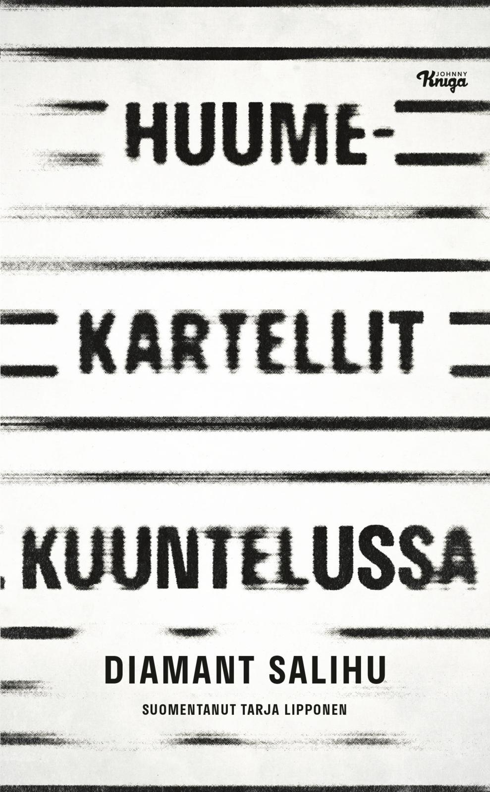 Etukansi. Diamant Salihu Huumekartellit kuuntelussa