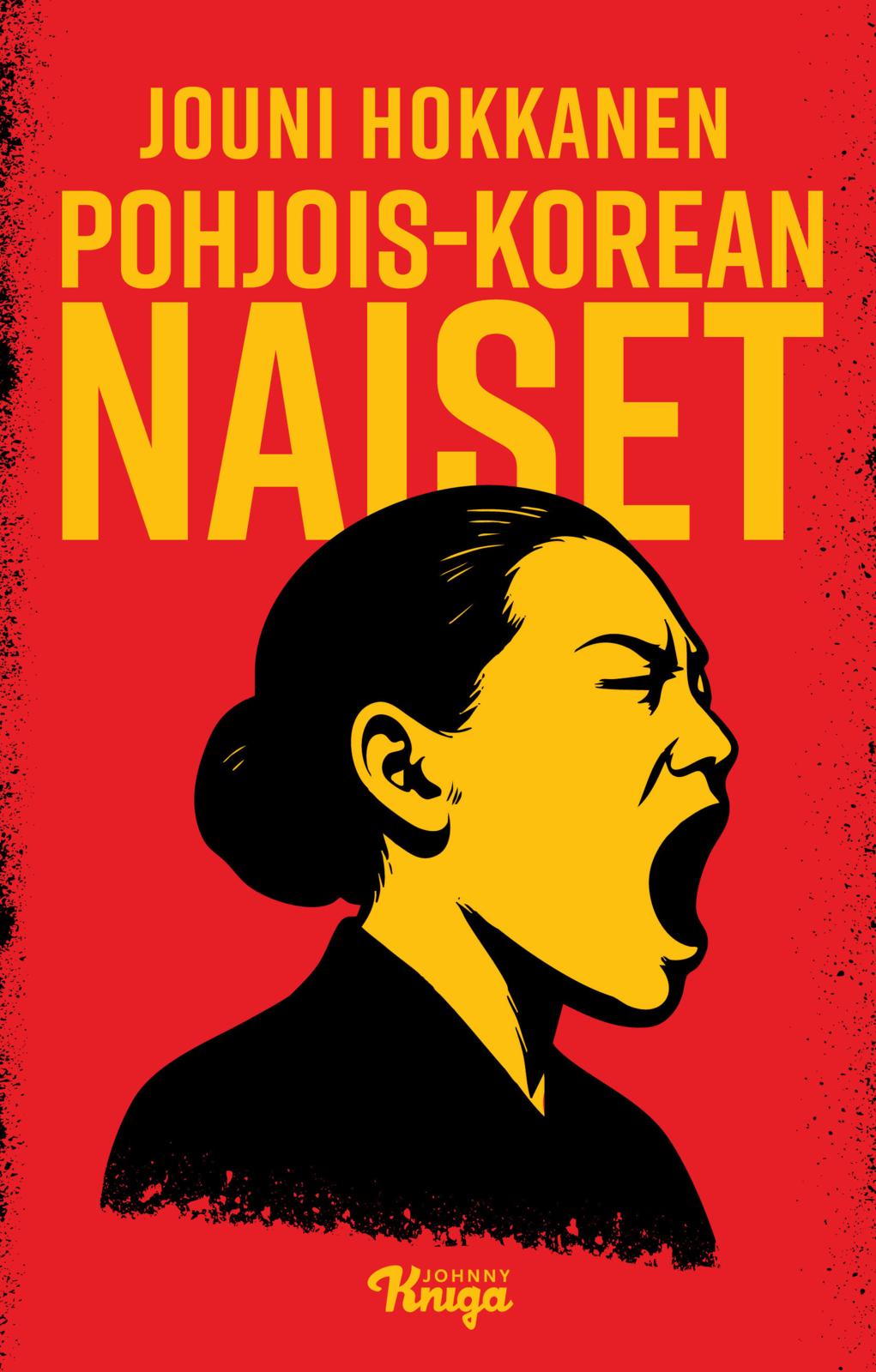 Etukansi. Jouni Hokkanen Pohjois-Korean naiset